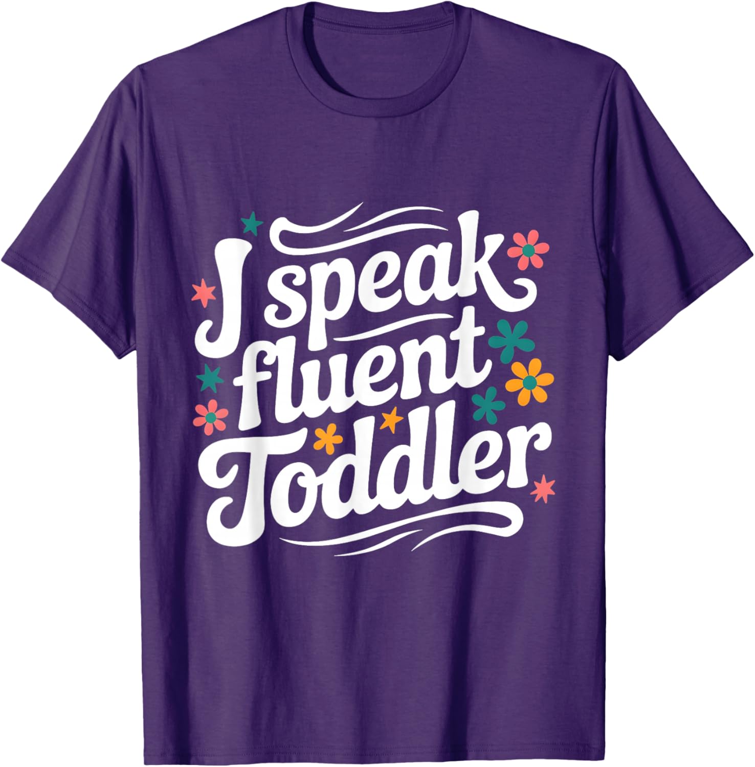 Fluent Toddler Speaker Funny Daycare Provider Teacher Mom T-Shirt - 1