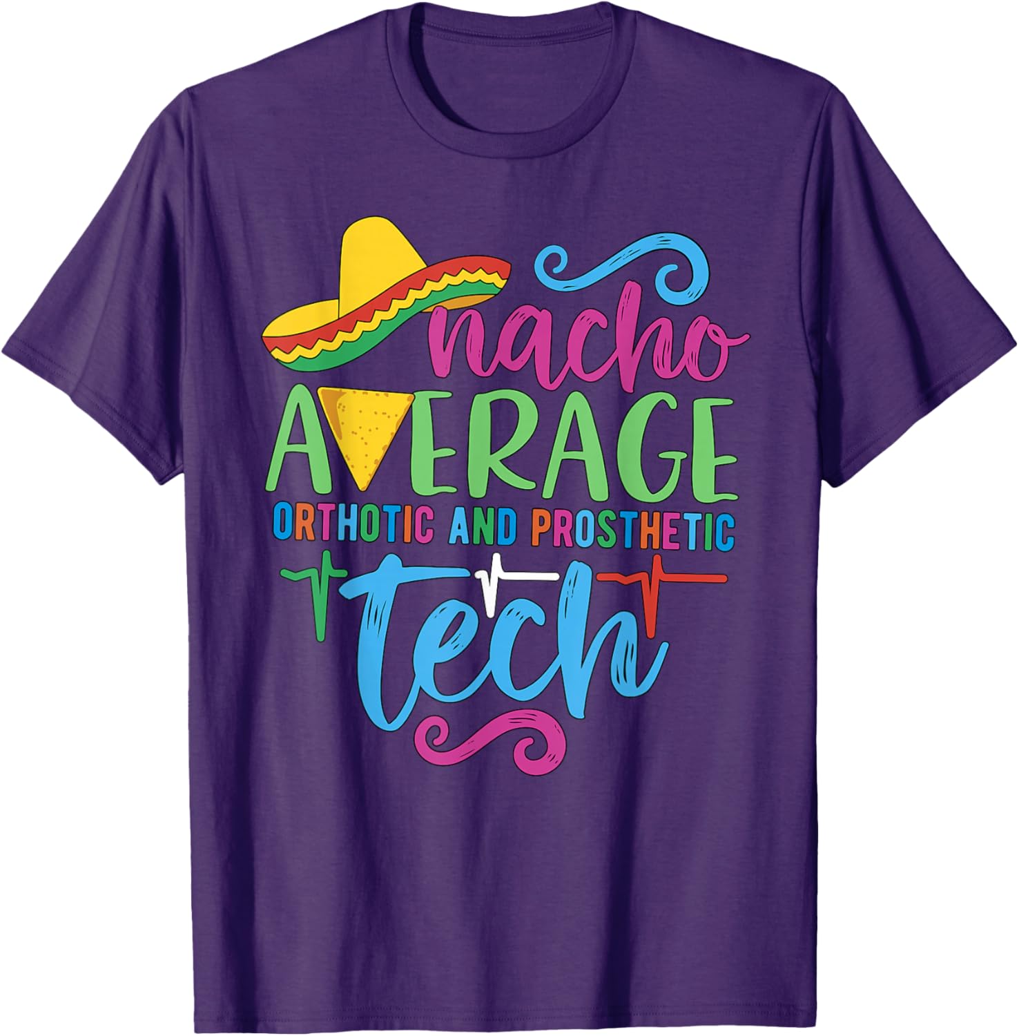 Cinco De Mayo Nacho Average Orthotic and Prosthetic Tech T-Shirt - 23