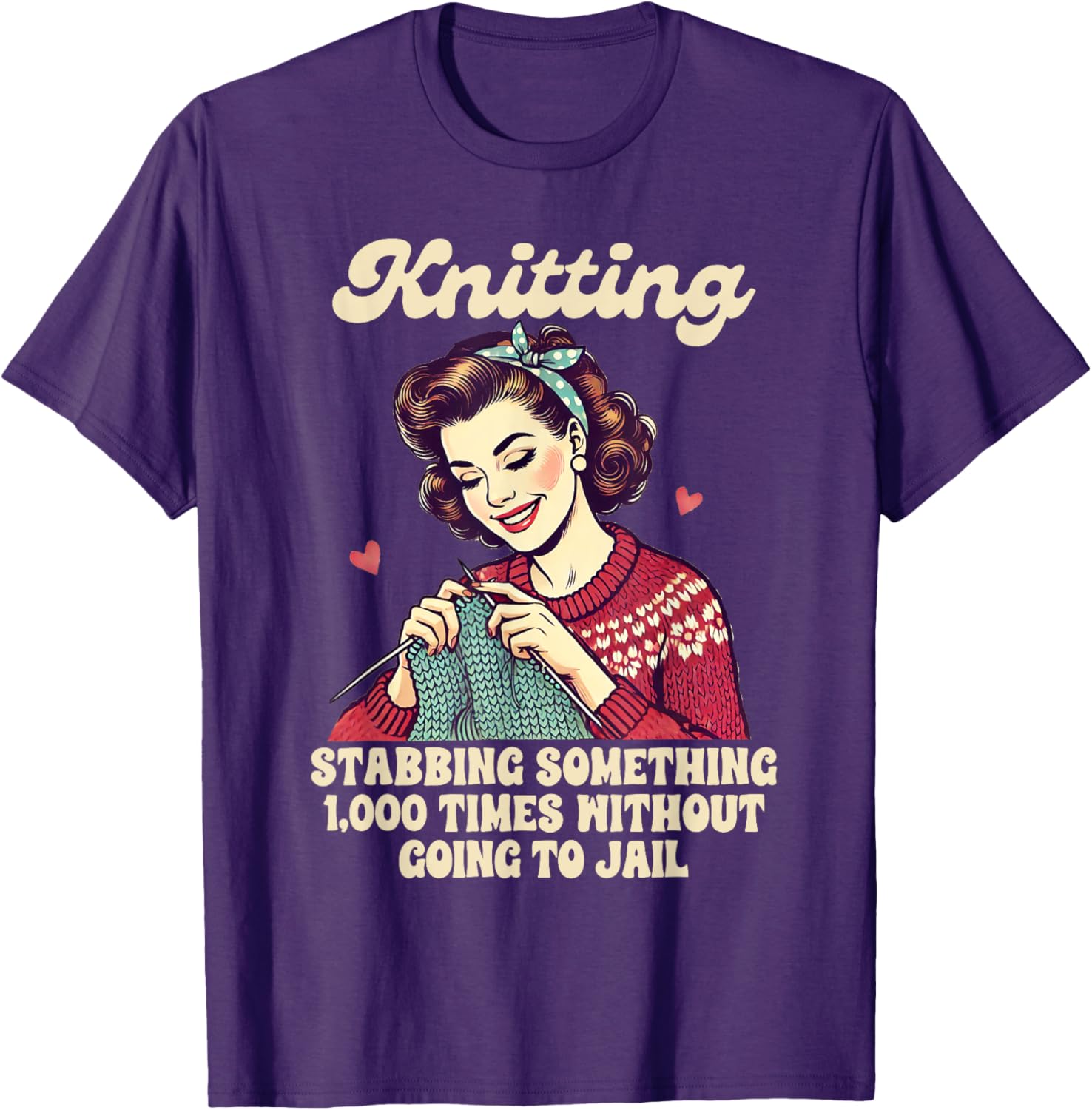 Funny Knitting Lover T-Shirt for Passionate Knitters and Crafters - 6