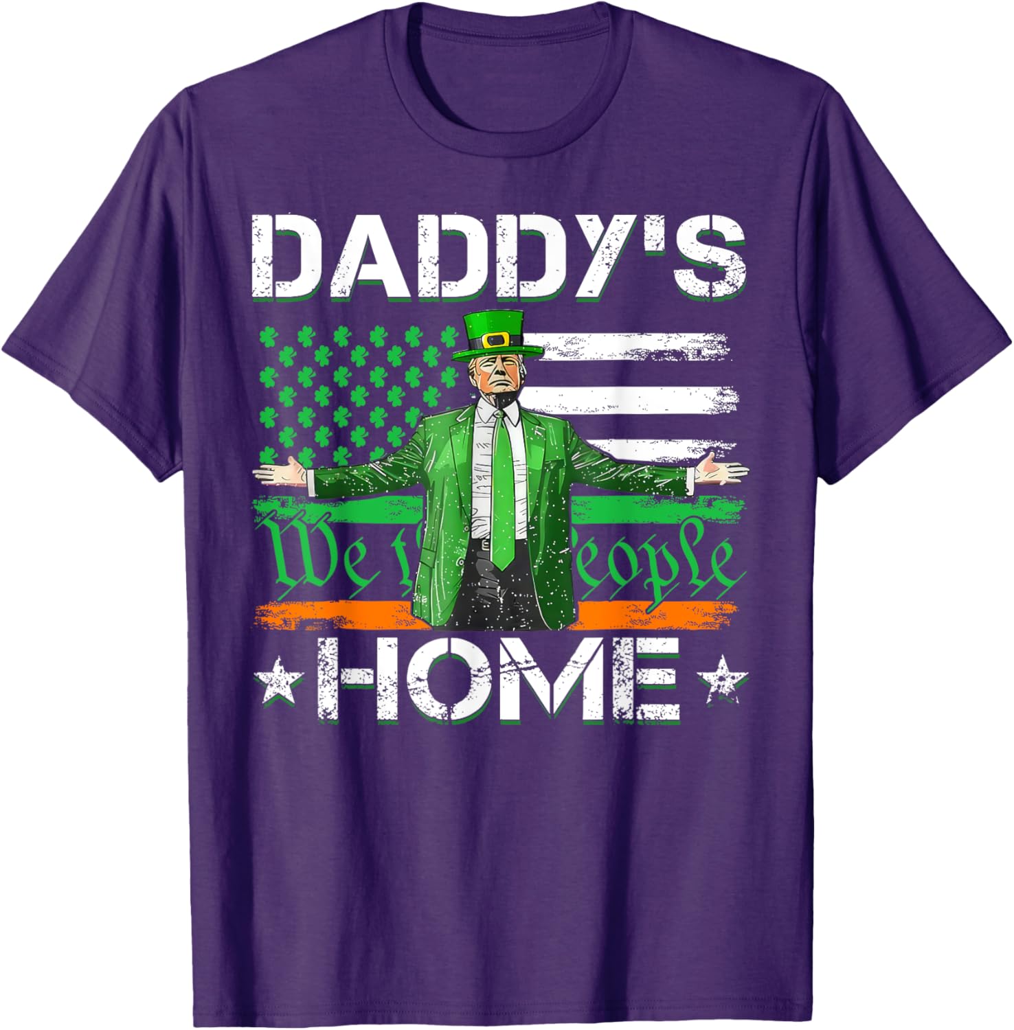 Daddy's Home Trump 2025 St Patrick's Day American Flag T-Shirt - 22