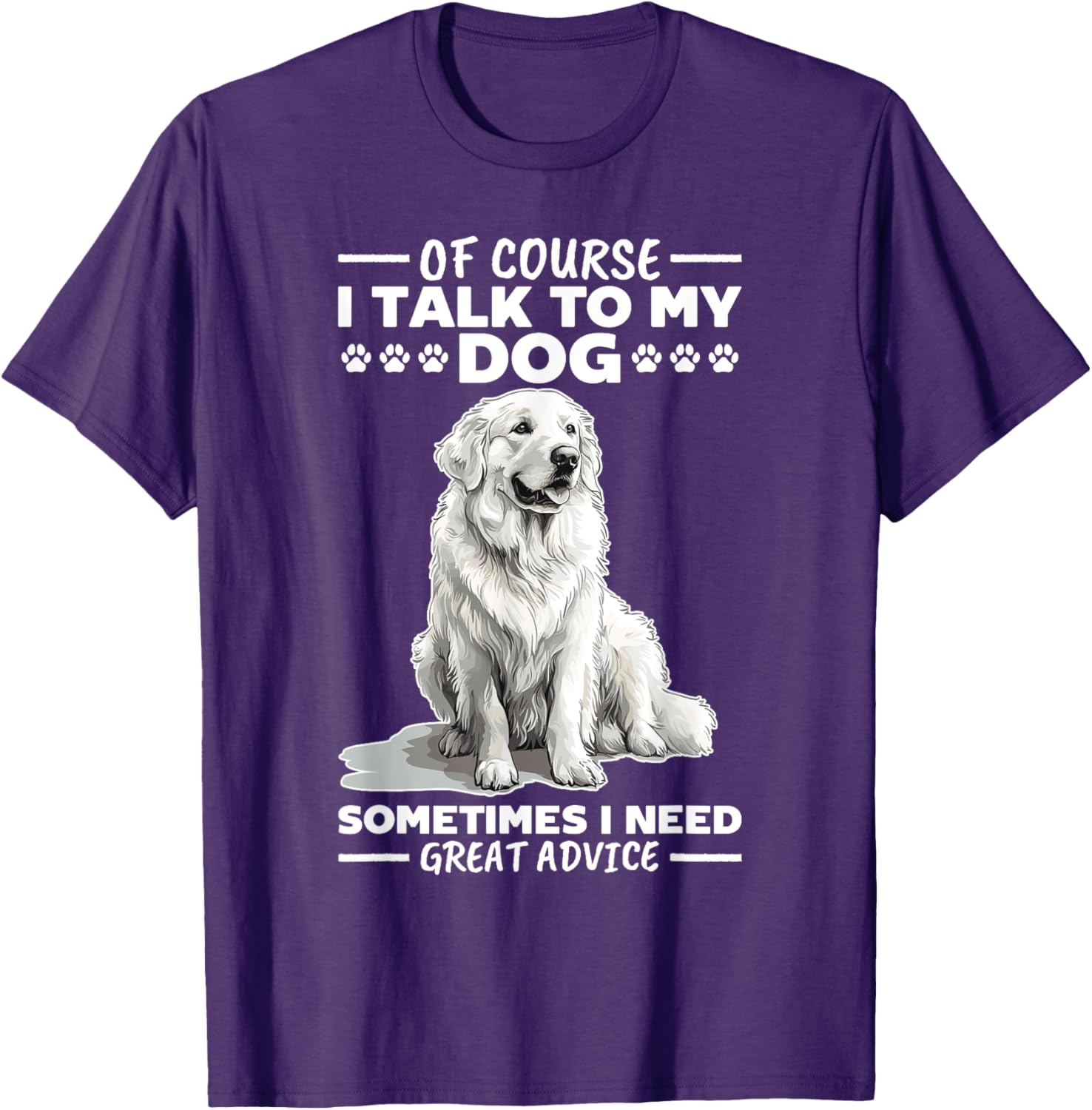 Great Pyrenees Dog Owner T-Shirt for Pet Lovers and Proud Owners - 10