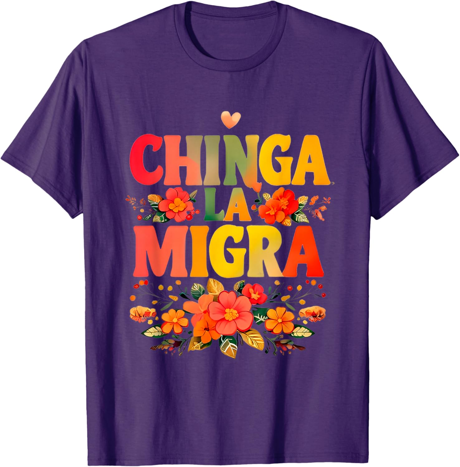 Chinga La Migra Flowers T-Shirt for Unique Style and Comfort - 8