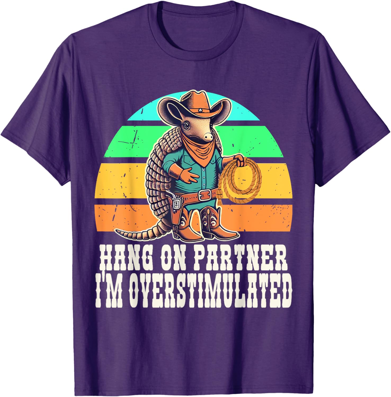 Overstimulated Hang On Partner Autism ADHD Armadillo Cowboy T-Shirt - 5