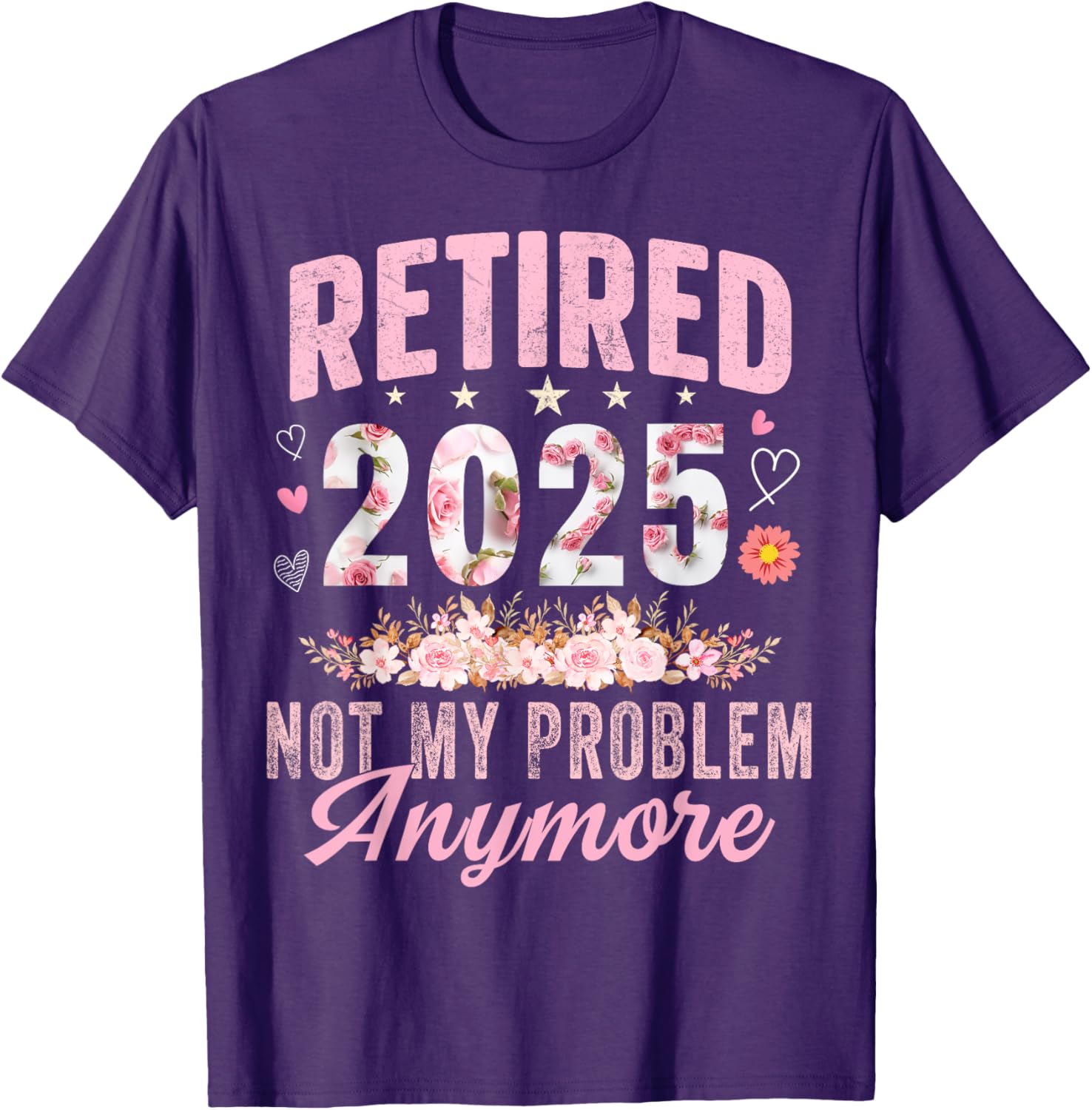 Funny Retirement 2025 T-Shirt for Women Not My Problem Anymore - 7