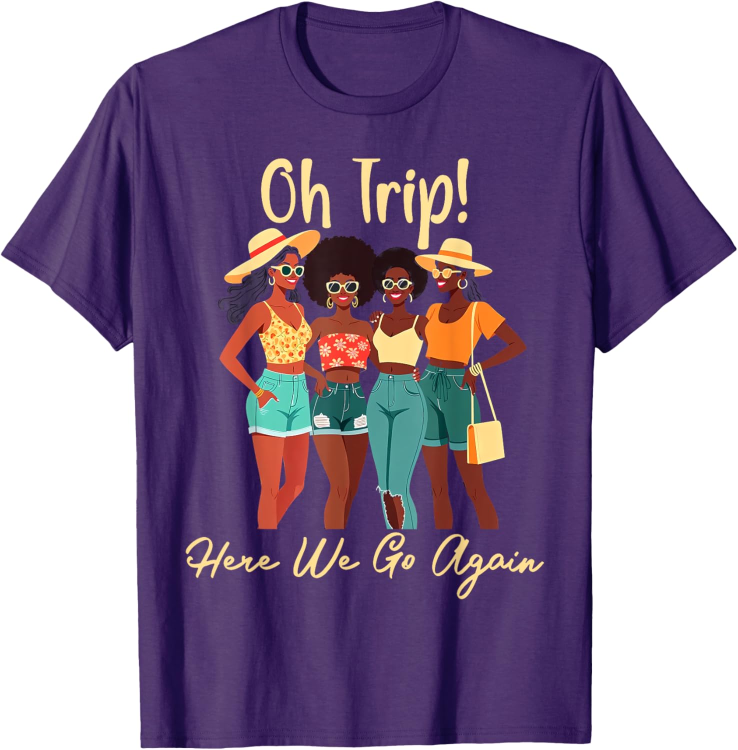 Oh Trip Here We Go Again Black Women Girls Trip 2025 T-Shirt Design - 9