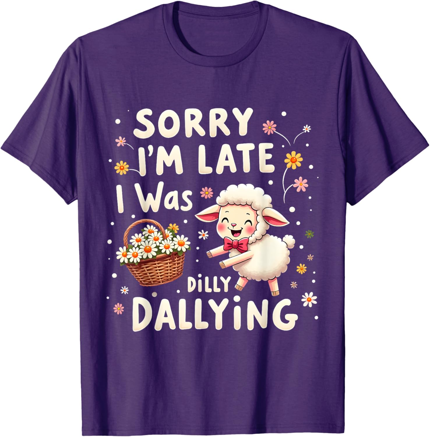 Cute Lamb T-Shirt Sorry I'm Late I Was Dilly Dallying Funny Sheep Tee - 13