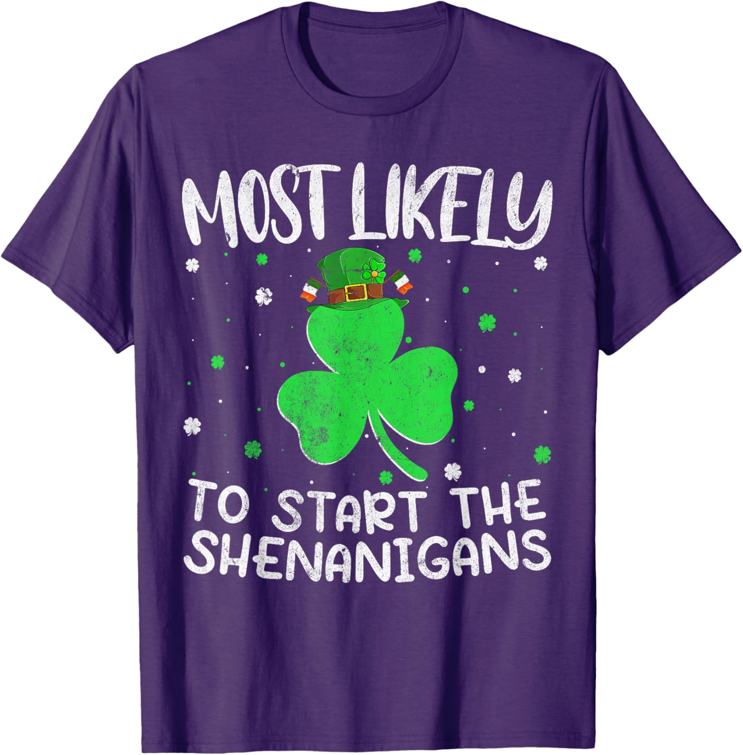 Most Likely To Start The Shenanigans St Patricks Day T-Shirt - 20