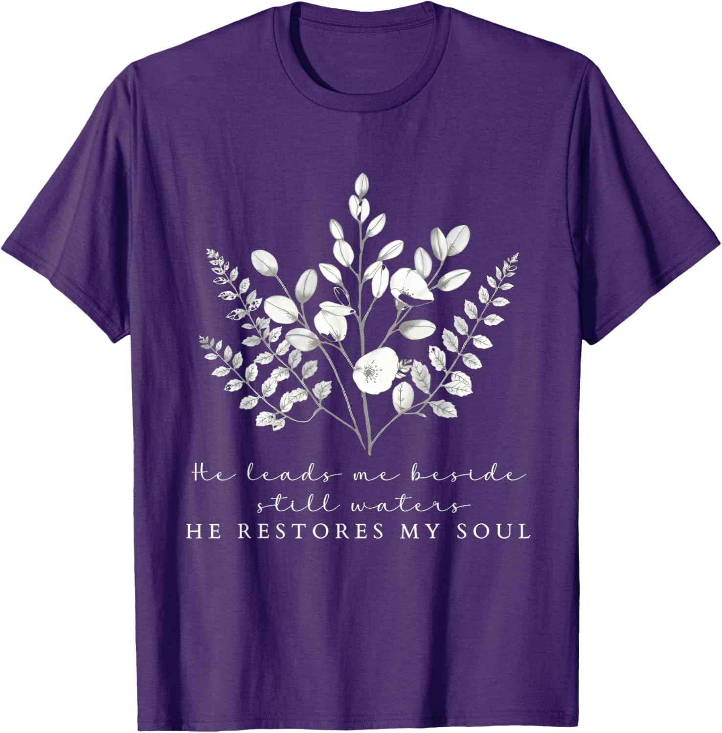 He Leads Me Beside Still Waters Inspirational Soul Restoration T-Shirt - 3