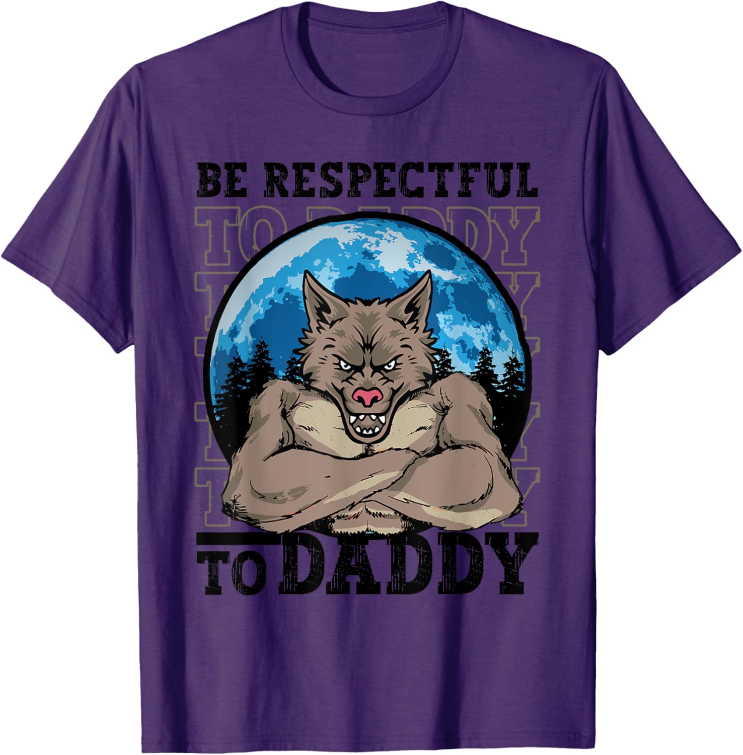 Funny Alpha Werewolf Meme T-Shirt Be Respectful To Daddy Apparel - 9