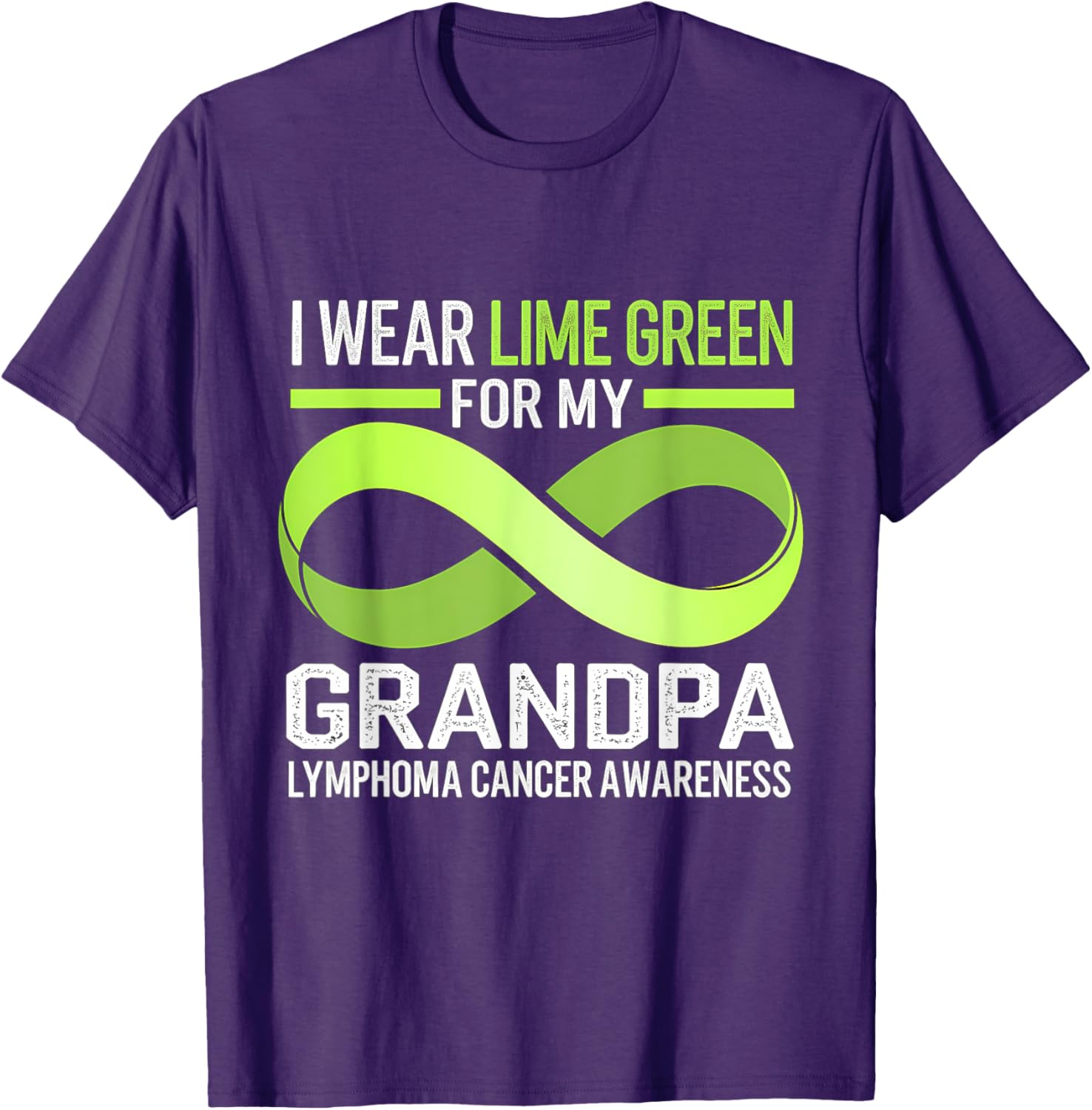 Lymphoma Awareness Lime Green T-Shirt I Wear Lime For My Grandpa - 27