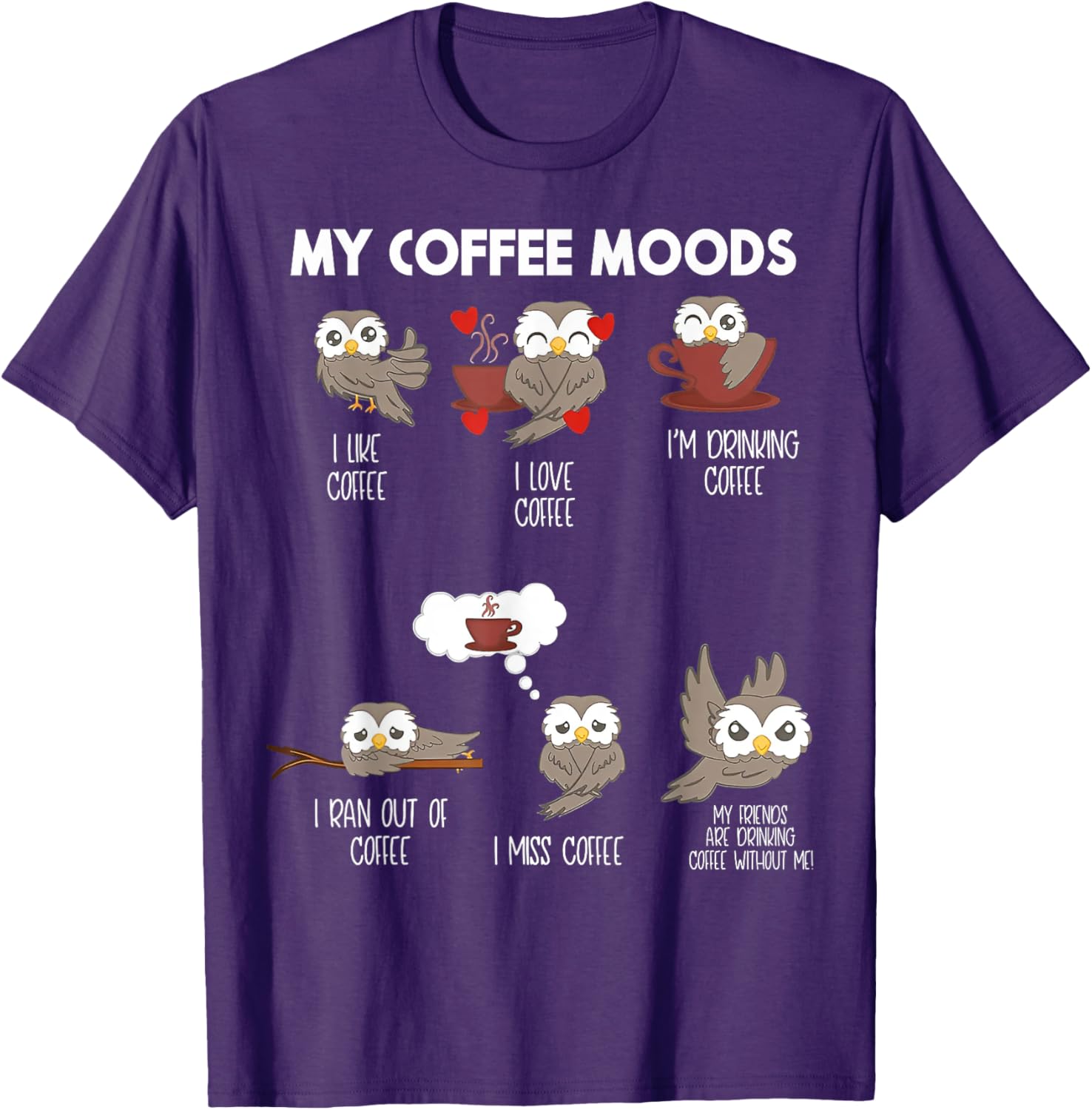Owl My Coffee Moods T-Shirt Fun and Stylish Coffee Lover Apparel - 14