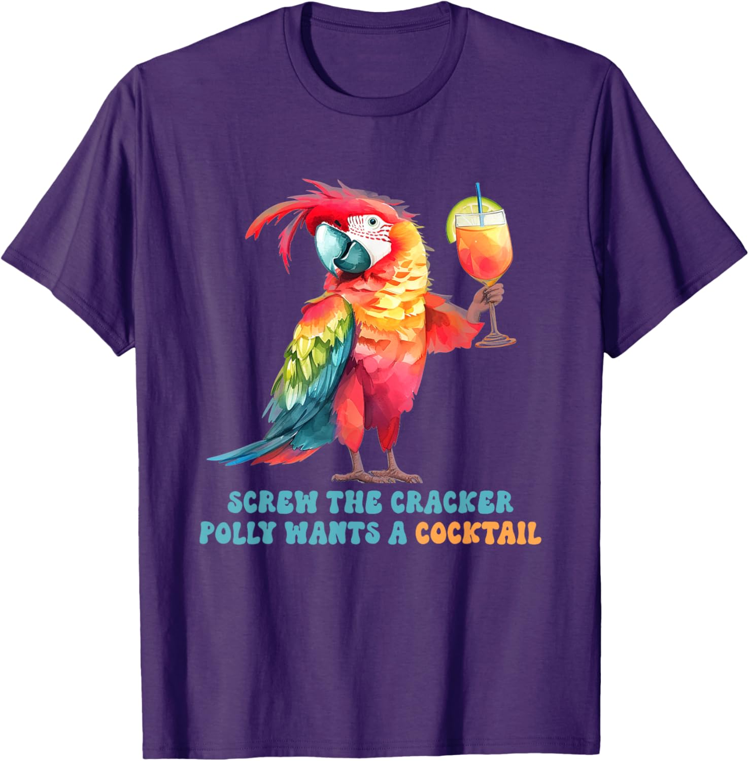 Screw The Cracker Polly Wants A Cocktail Fun T-Shirt for Party Lovers - 3