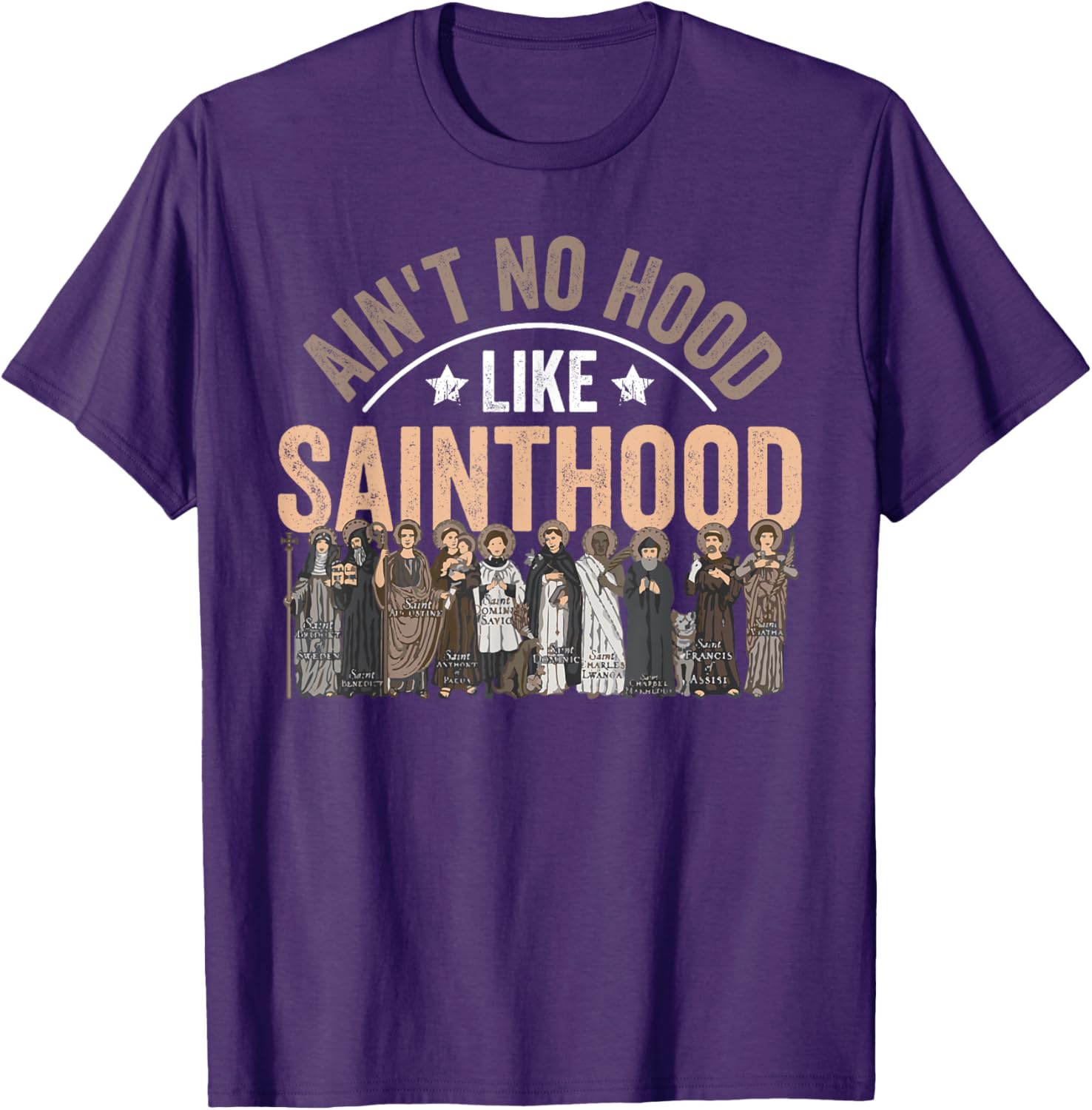 Ain't No Hood Like Sainthood Catholic Faith T-Shirt for Believers - 1