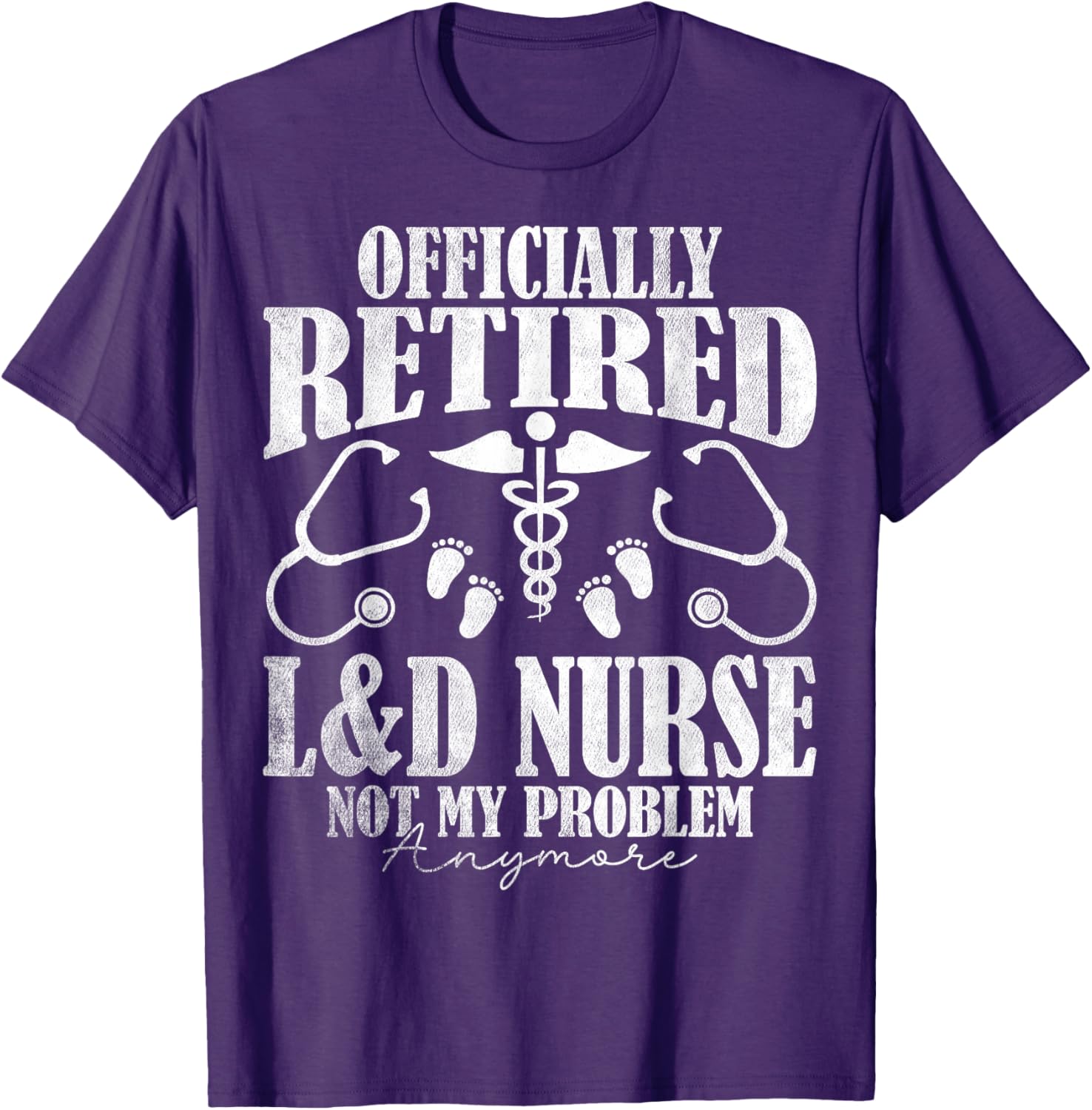 Officially Retired Labor and Delivery Nurse T-Shirt for Retirement Celebration - 18