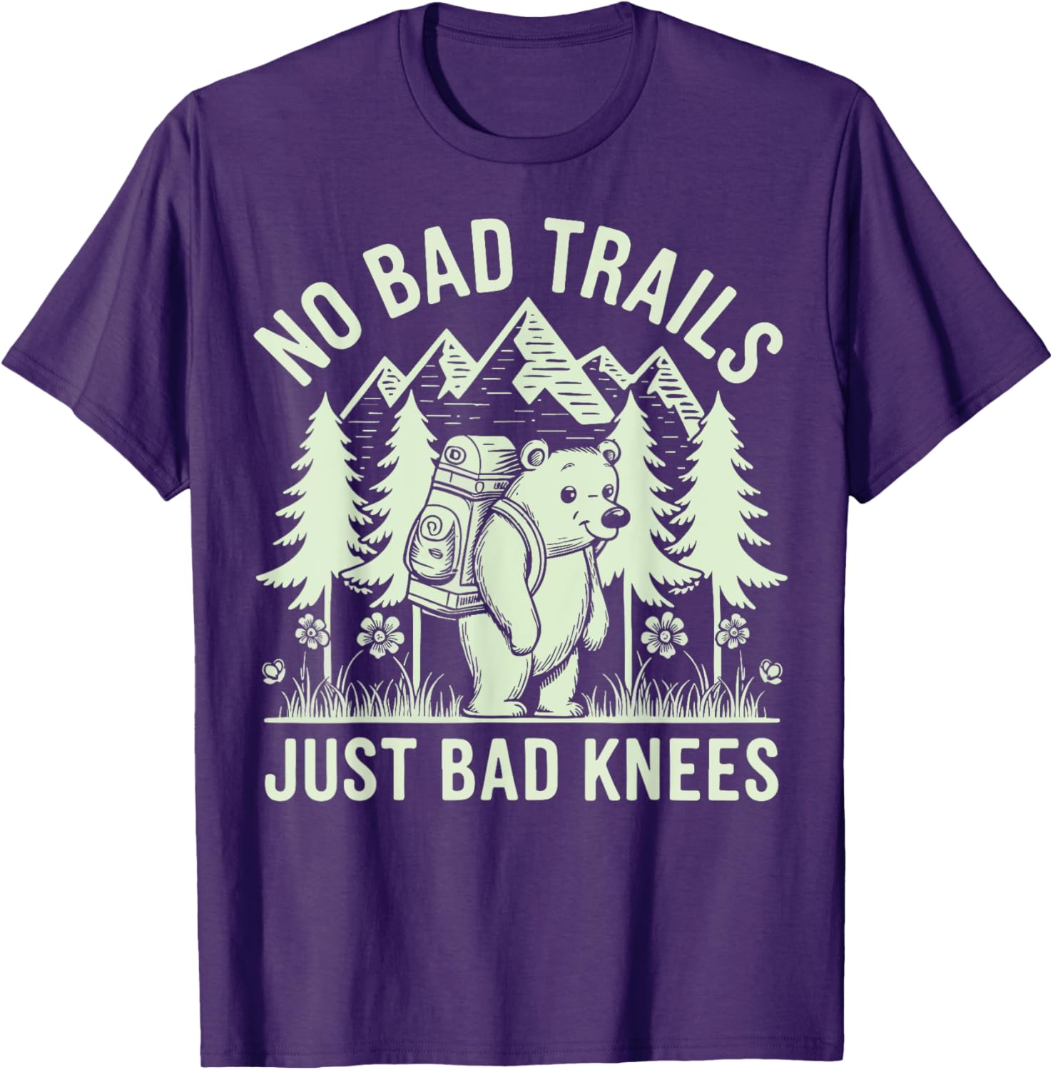 No Bad Trails Just Bad Knees T-Shirt for Outdoor Enthusiasts and Hikers - 8