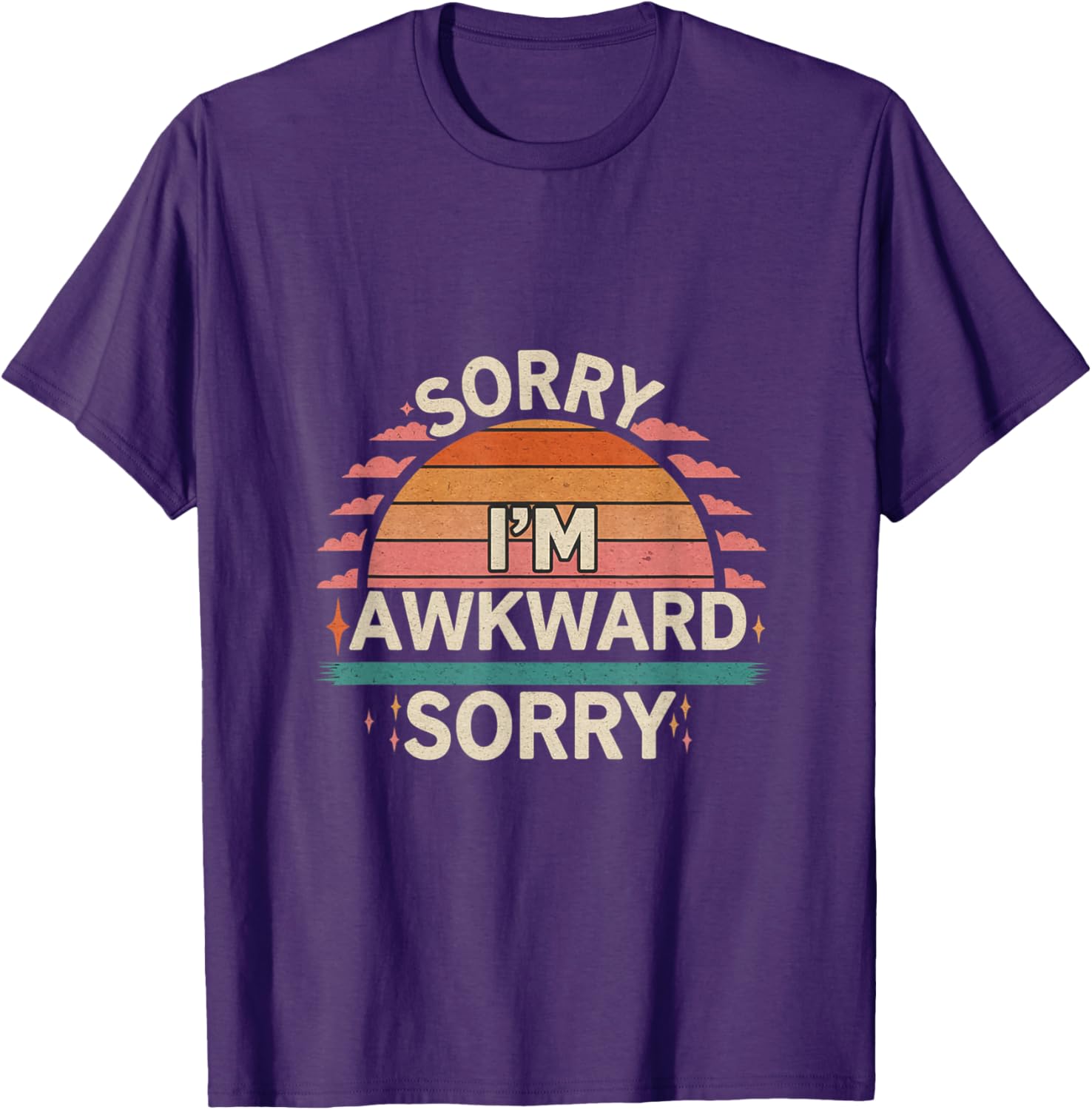 Funny Sorry I'm Awkward Introvert Humor T-Shirt for Comfort Lovers - 16
