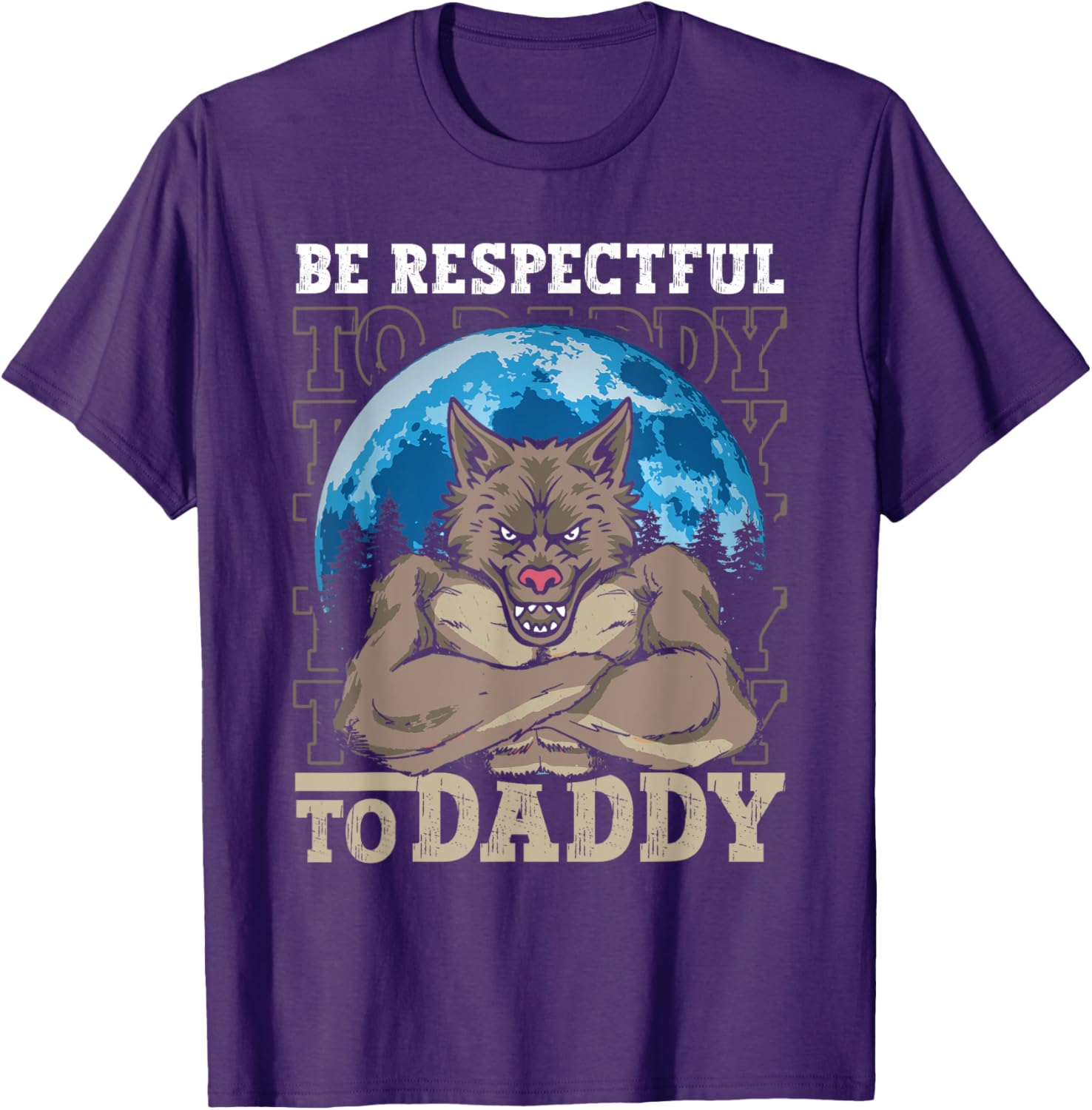 Funny Alpha Wolf Meme Werewolf T-Shirt Be Respectful to Daddy - 9