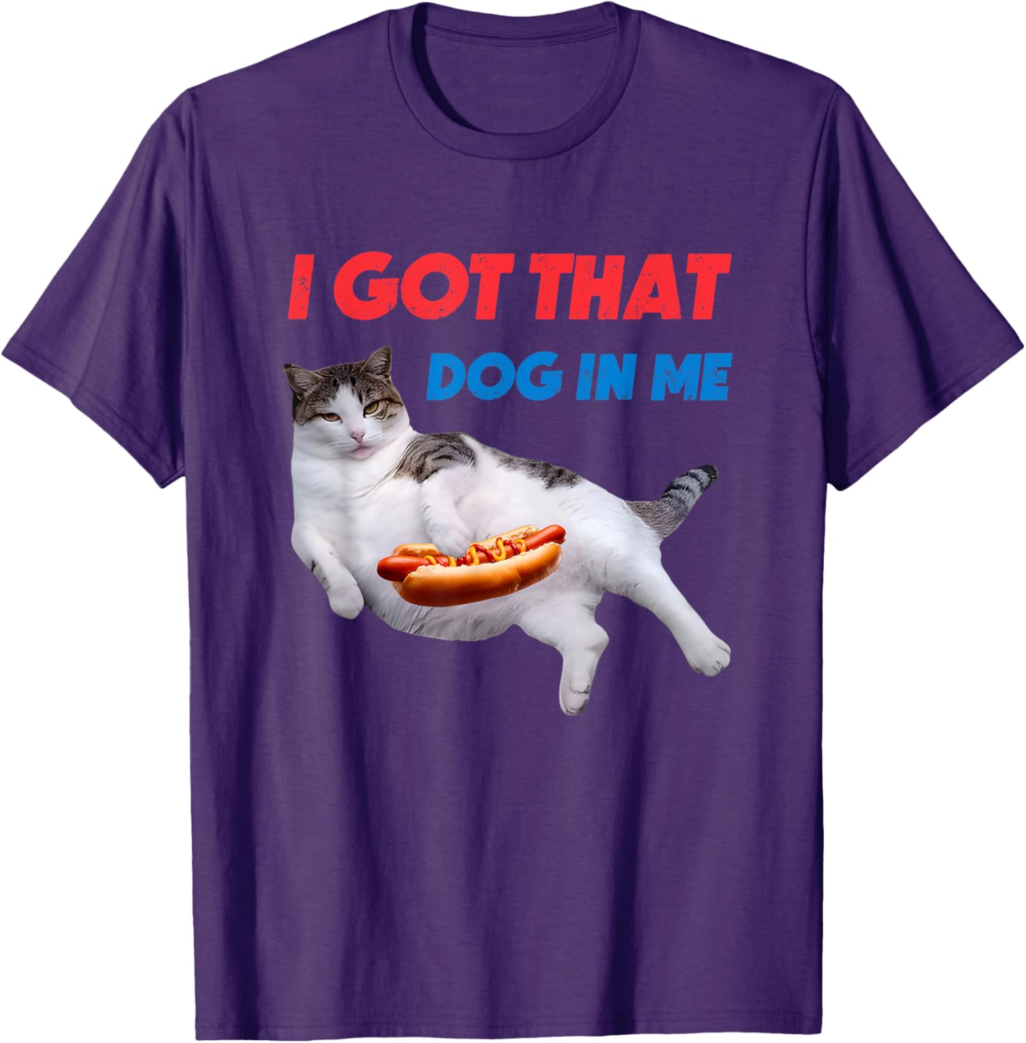 I Got That Dog In Me Funny Cat Hot Dog T-Shirt for Pet Lovers - 5