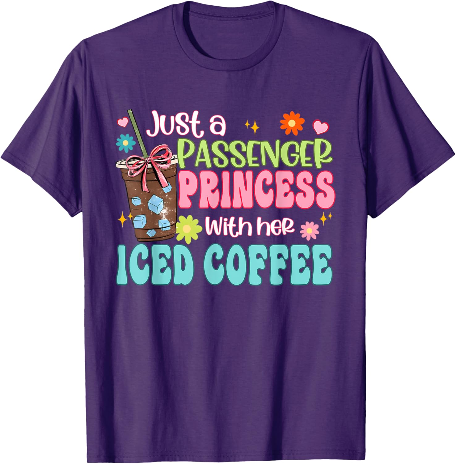 Just A Passenger Princess Iced Coffee T-Shirt for Fun Fashion Lovers - 12