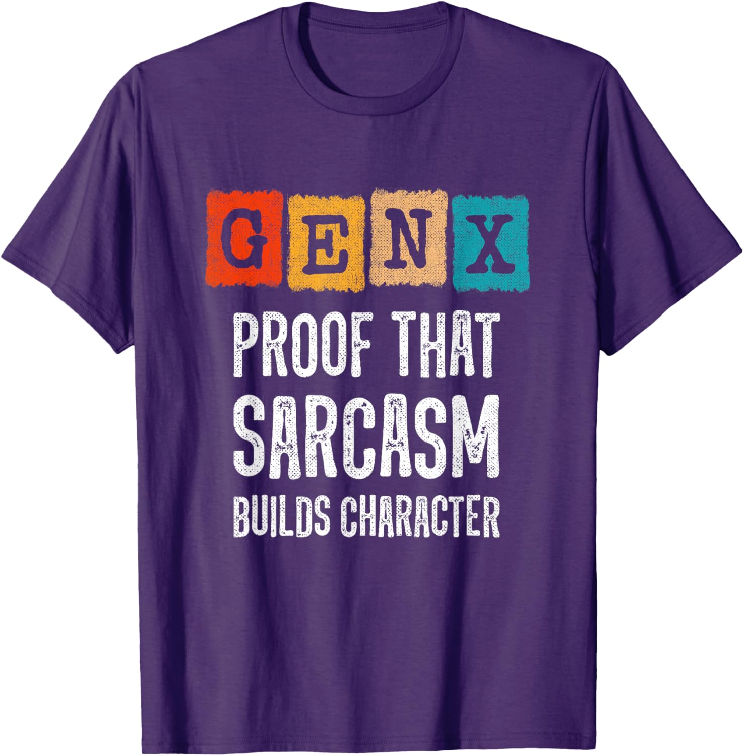 Funny Gen X Sarcasm T-Shirt - Builds Character for Generation X Fans - 16