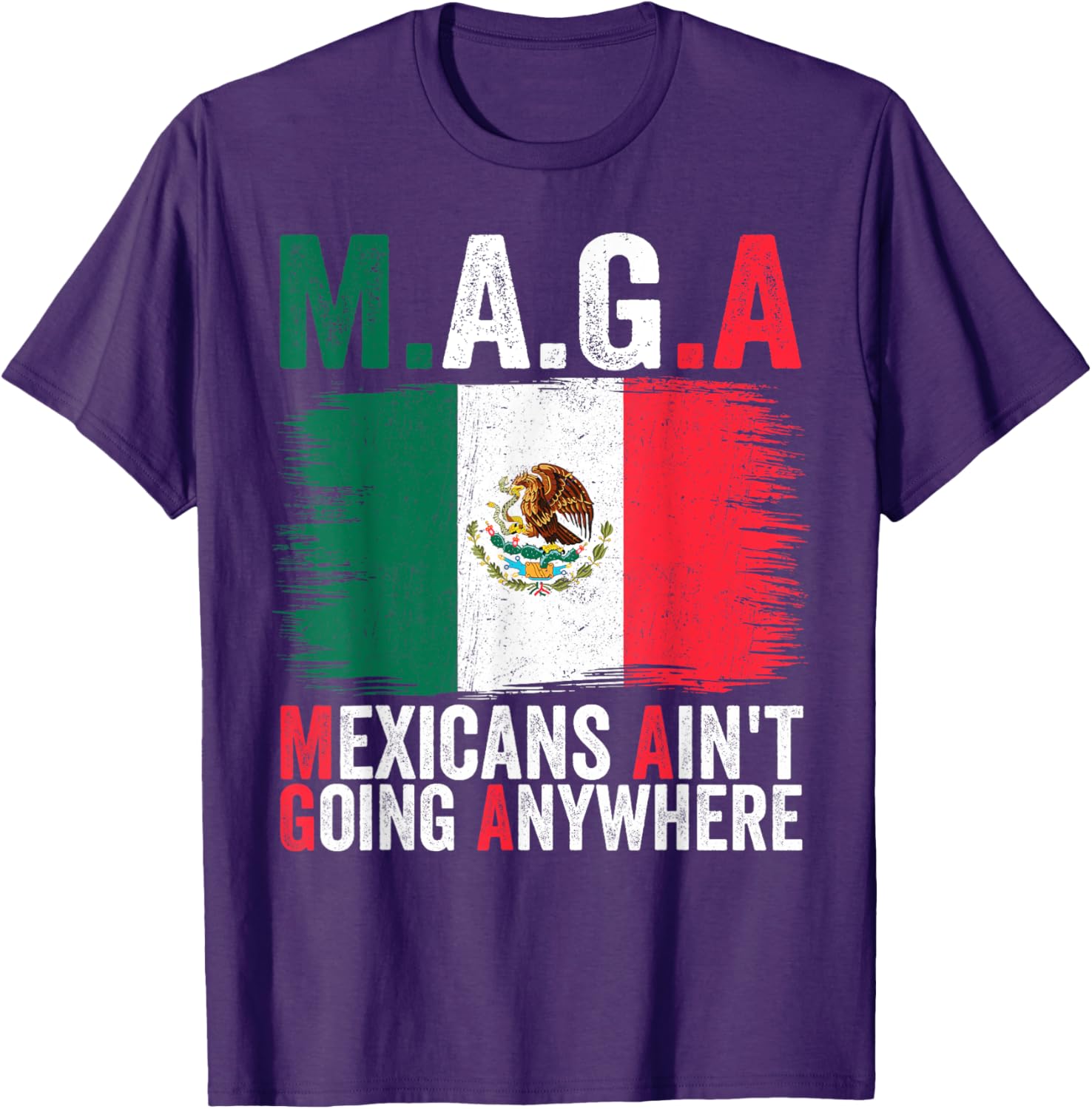 Mexicans Ain't Going Anywhere T-Shirt for Proud Cultural Expression - 19