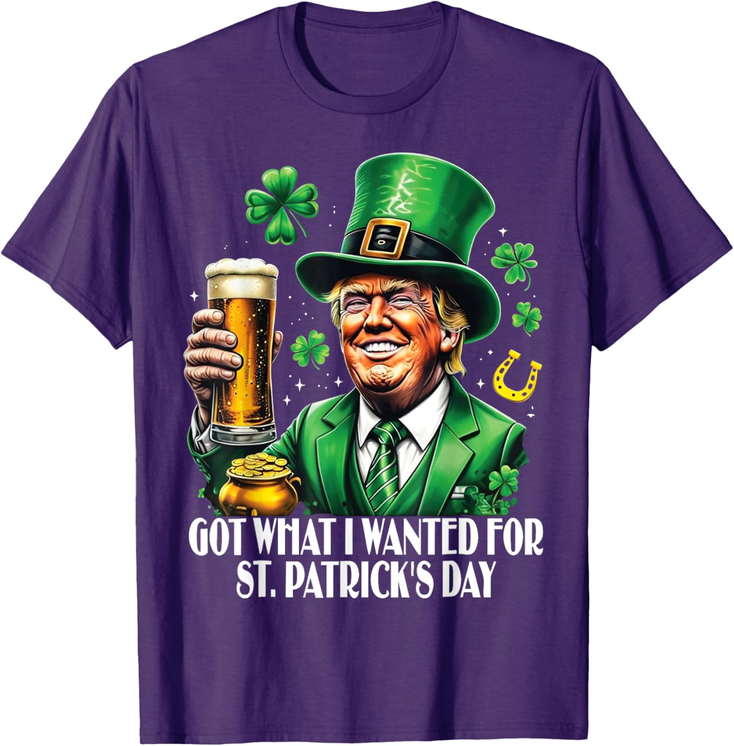 Got What I Wanted St Patrick's Day Trump T-Shirt for Festive Fun - 6