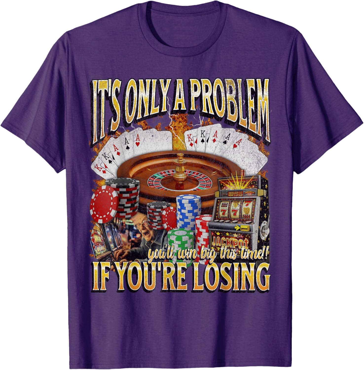 Funny Gambling T-Shirt Only A Problem If You're Losing Humor Apparel - 20