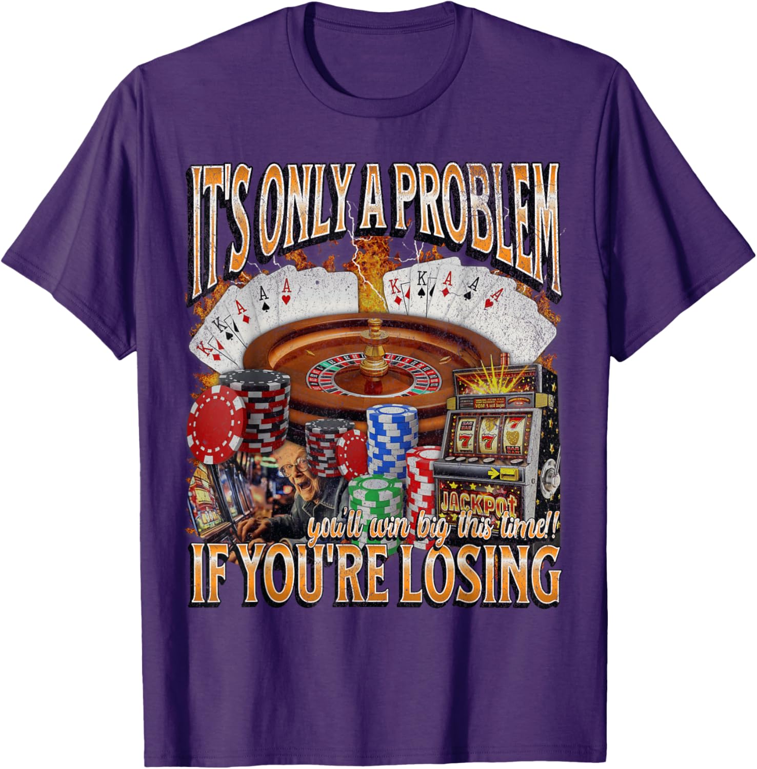 Funny Gambling T-Shirt Only a Problem If You're Losing - Perfect Gift! - 15