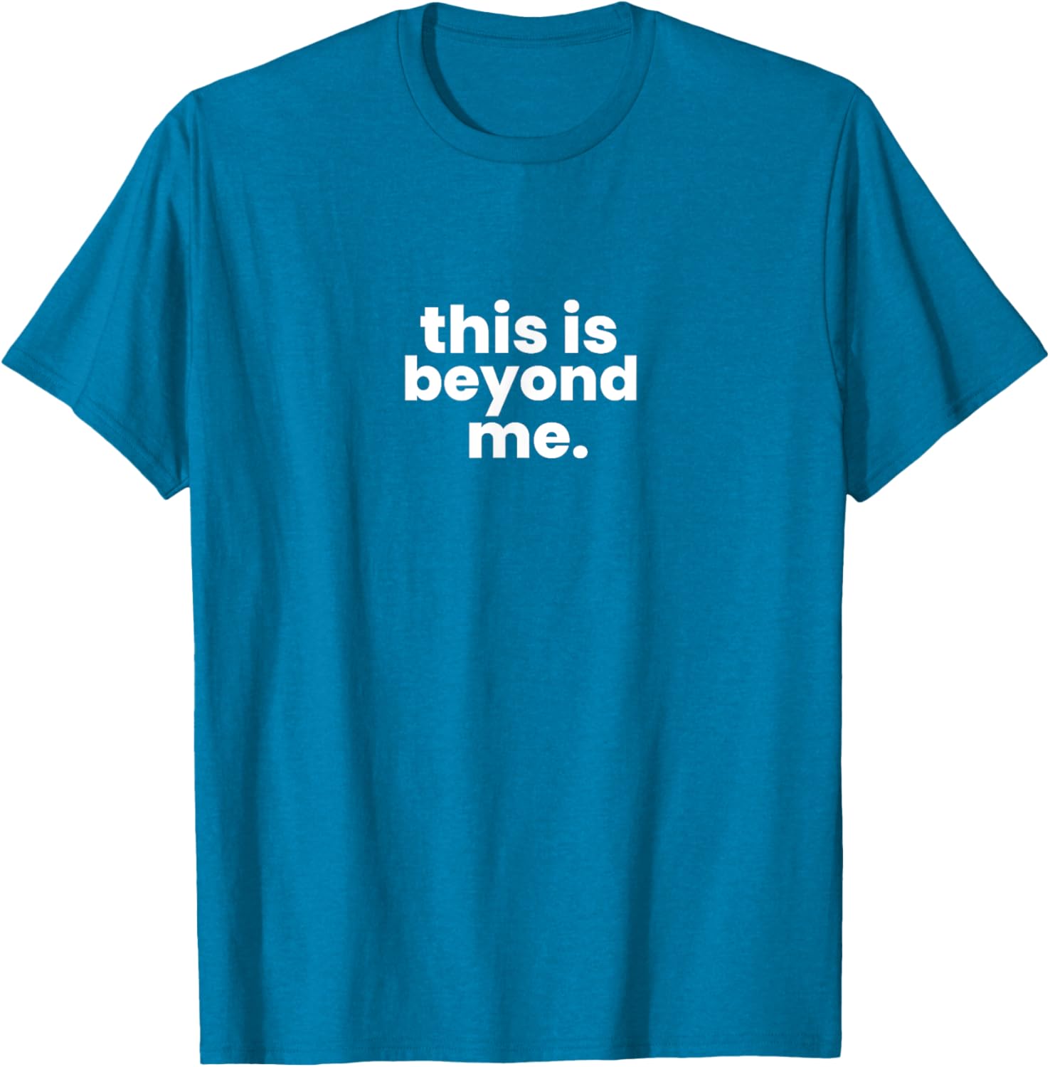 Beyond Me T-Shirt for Casual Style - Unique Graphic Tee for Everyone - 3