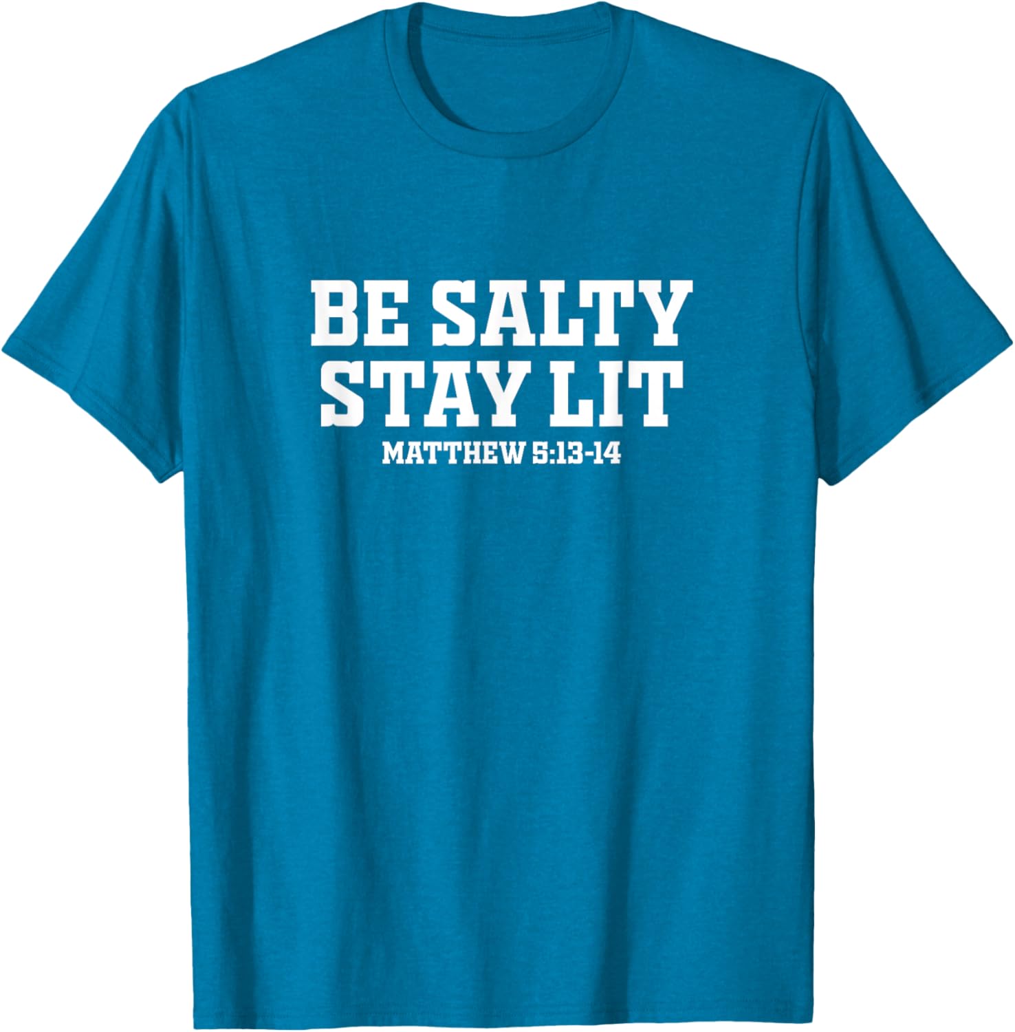 Be Salty Stay Lit Inspirational T-Shirt for Men and Women - 7