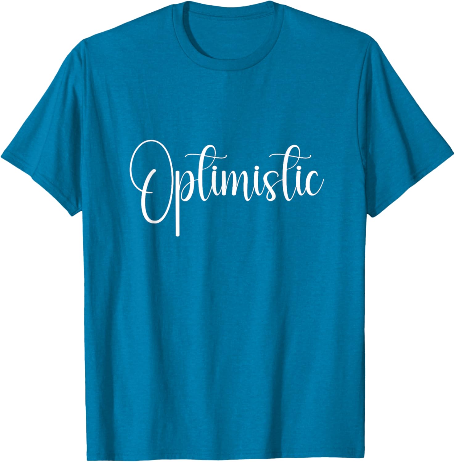 Optimistic Quote T-Shirt for Positive Vibes and Everyday Comfort - 12