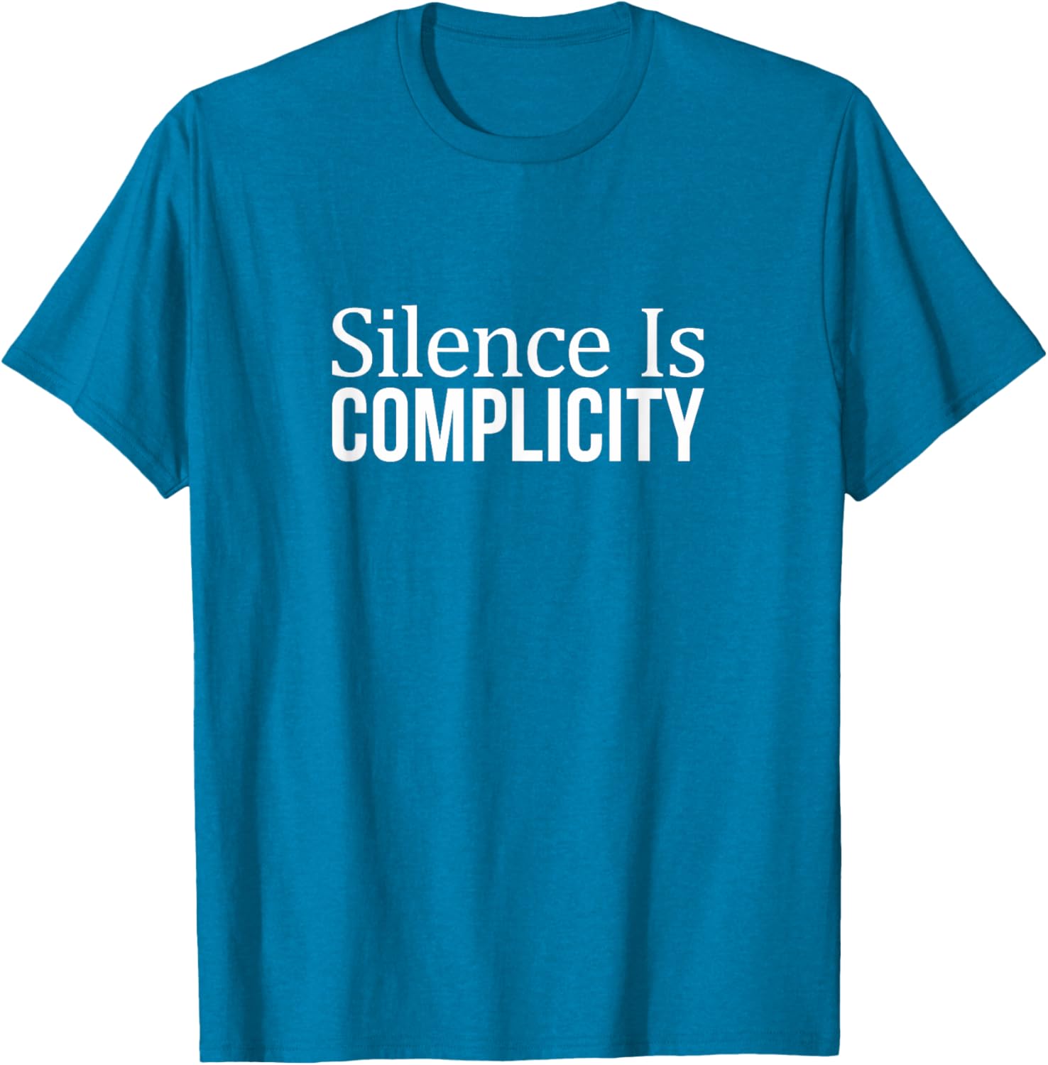Silence Is Complicity T-Shirt for Advocating Social Change and Awareness - 1