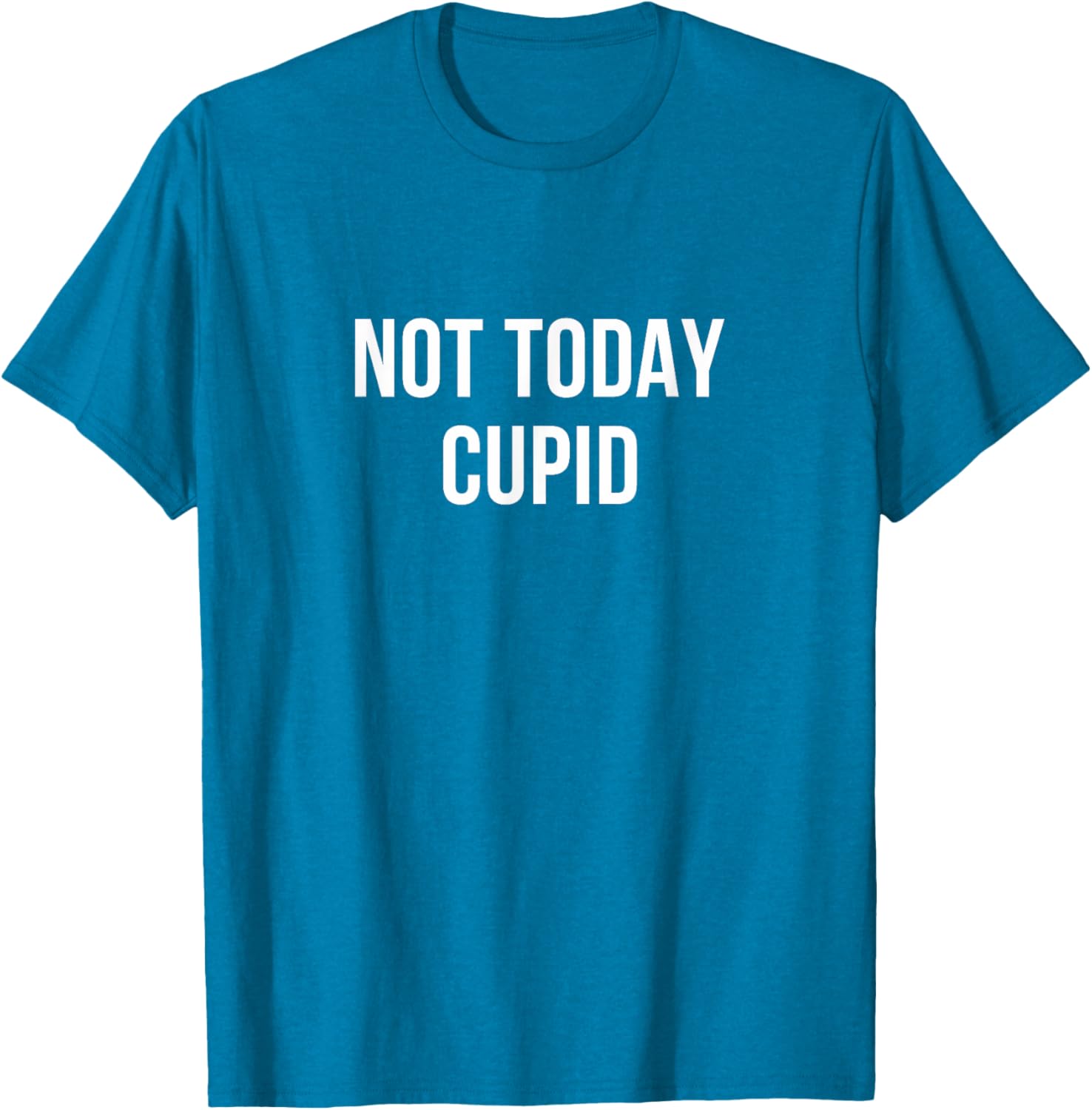 Not Today Cupid T-Shirt for Fun Valentine's Day Celebration - 1