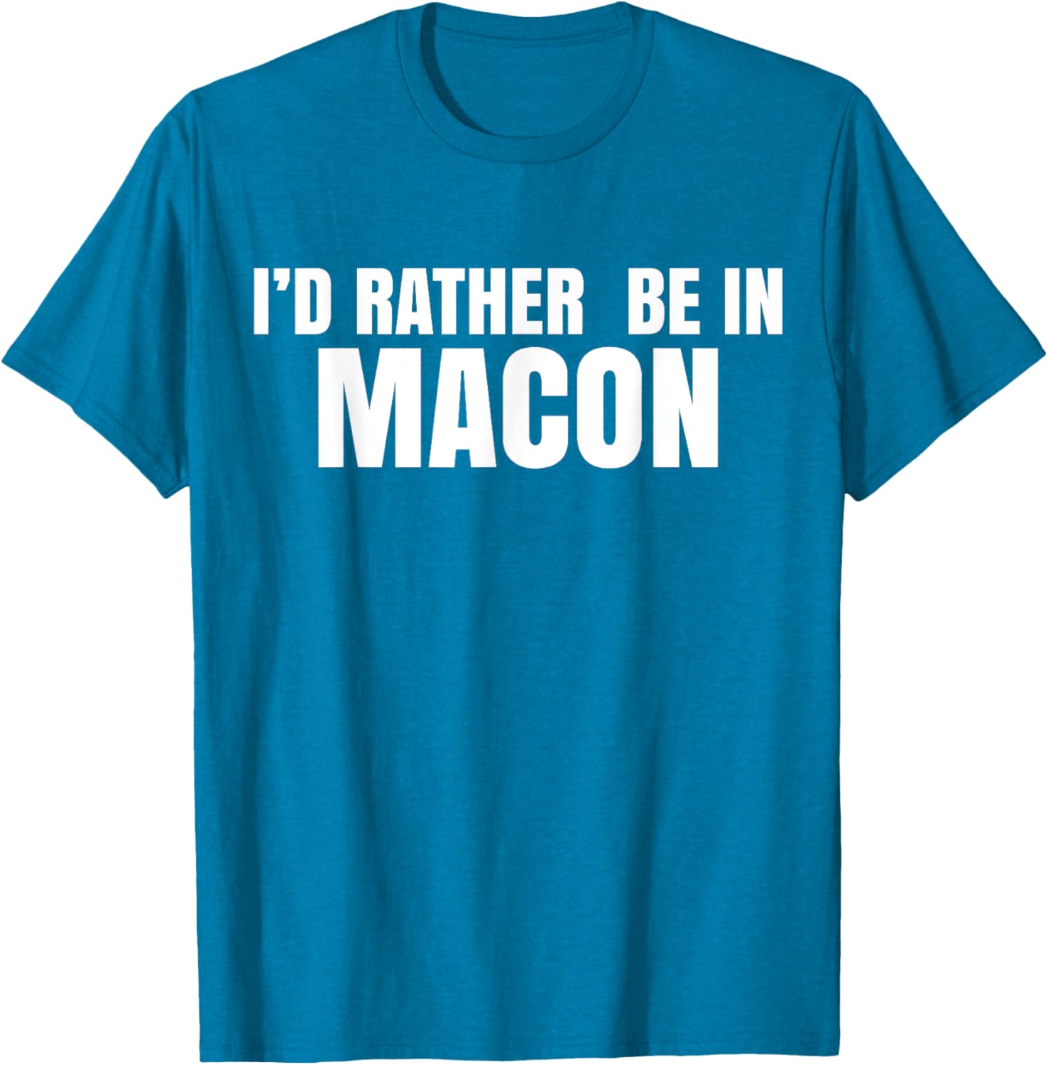 I'd Rather Be in Macon T-Shirt for Casual Comfort and Style - 25