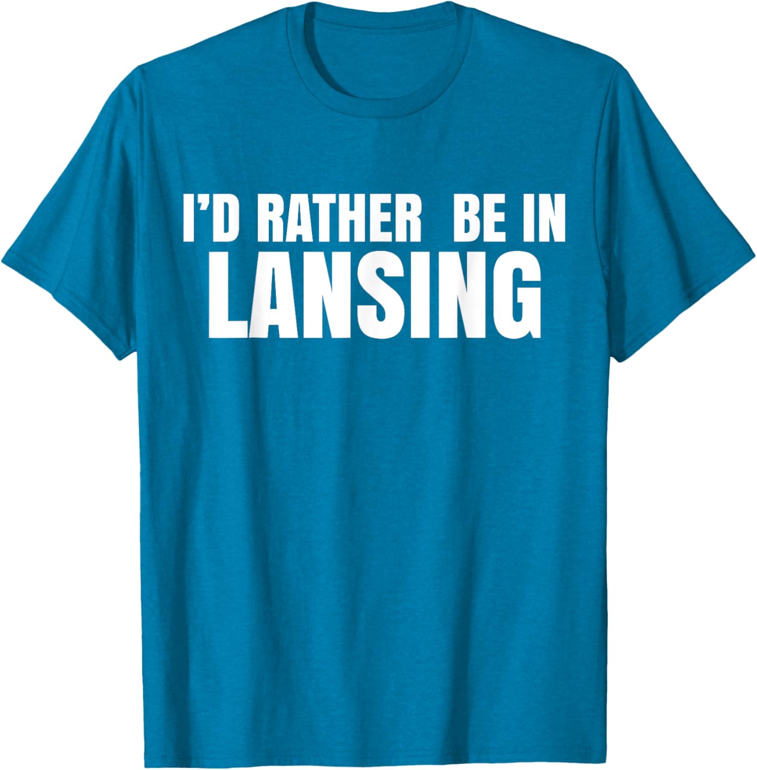 I'd Rather Be in Lansing T-Shirt for Casual Comfort and Style - 24