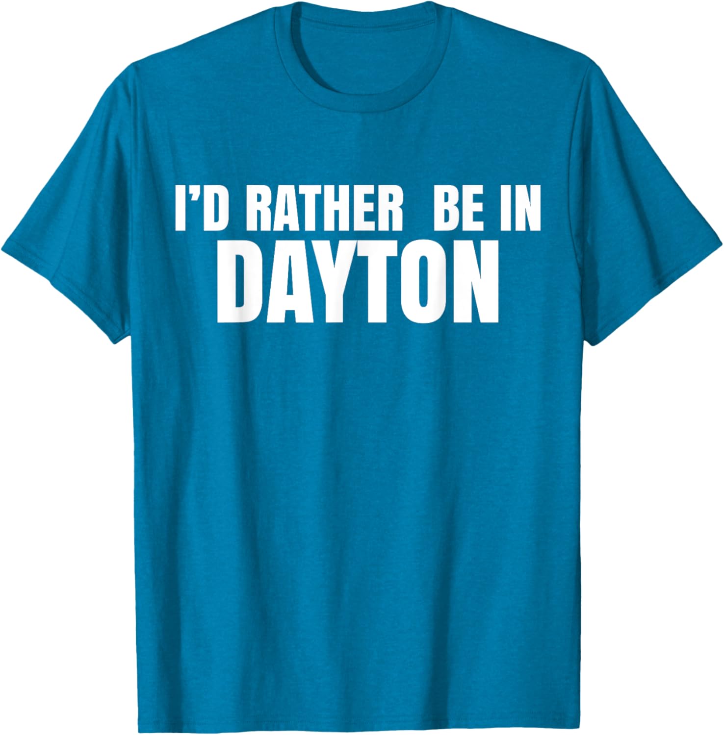 I'd Rather Be in Dayton T-Shirt Fun Casual Wear for Travel Lovers - 5