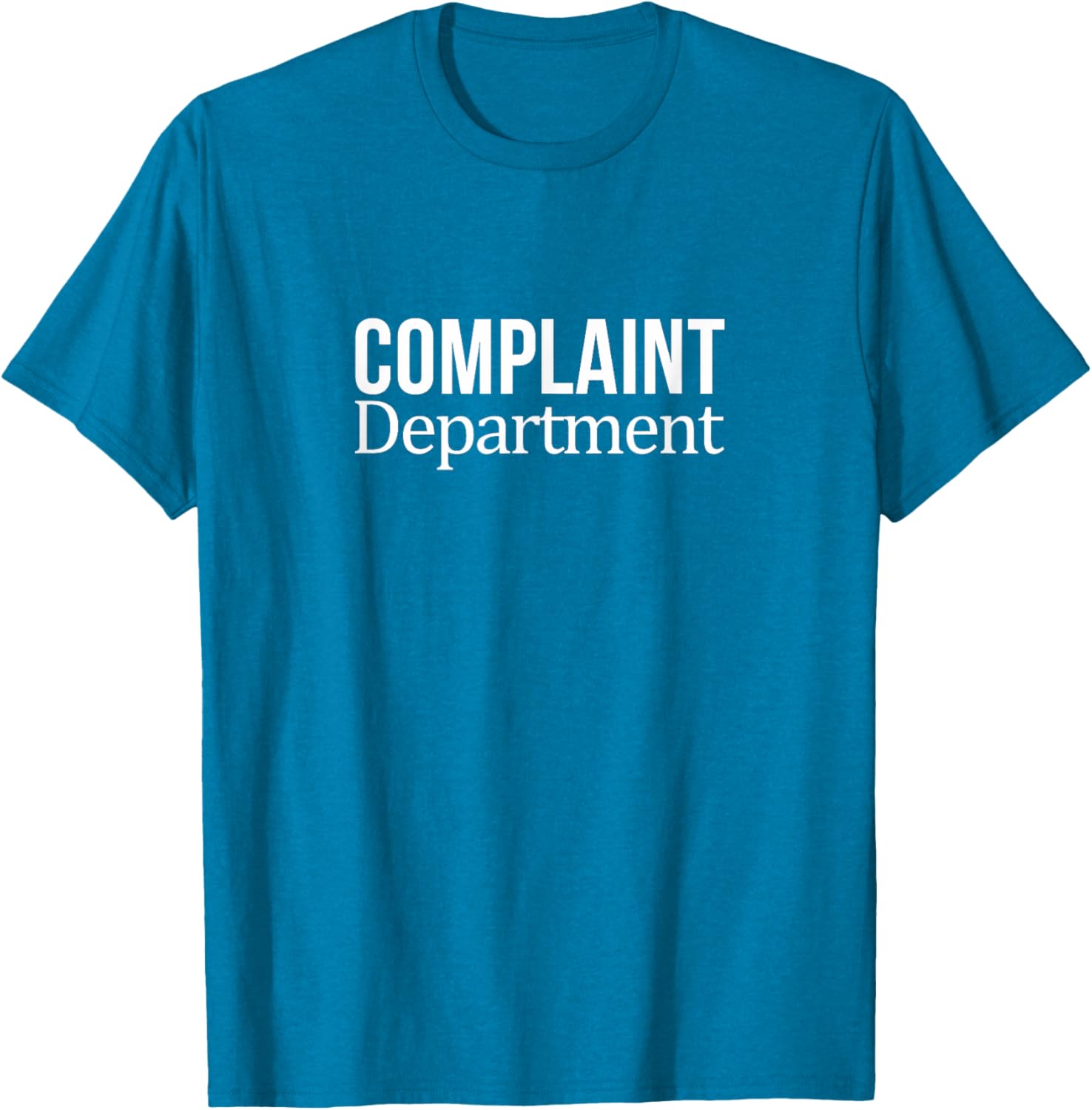 Funny Complaint Department T-Shirt for Comfortable Casual Wear - 8