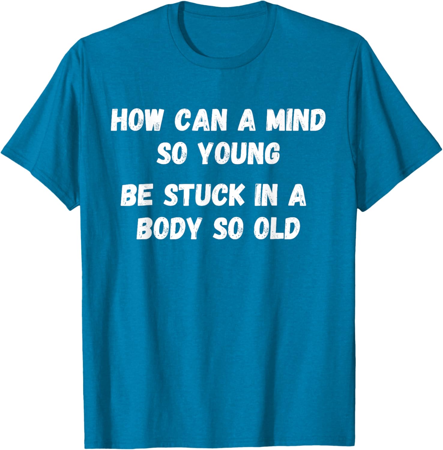 Young Mind Stuck in Old Body Funny Retirement Gag T-Shirt for Men & Women - 1