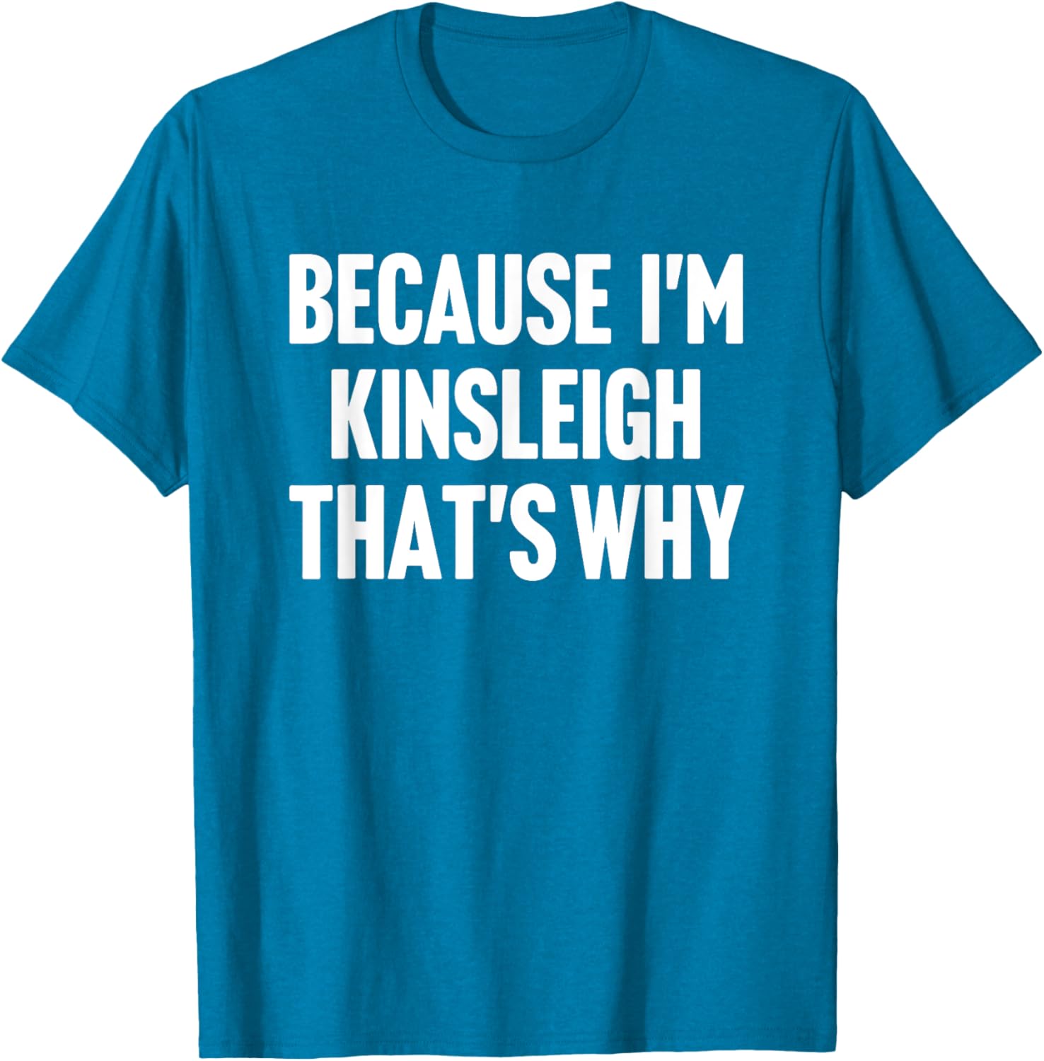 Personalized Kinsleigh Name T-Shirt Fun Custom Clothing for Everyone - 21