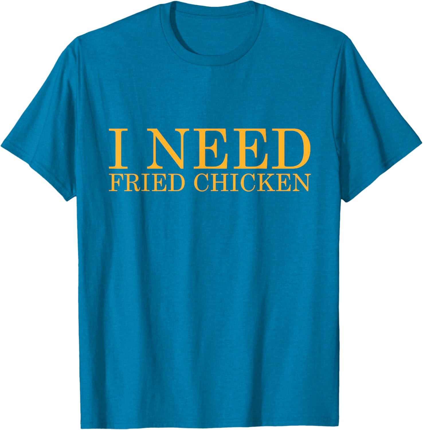 Funny I Need Fried Chicken BBQ Chicken Meat T-Shirt for Food Lovers - 17