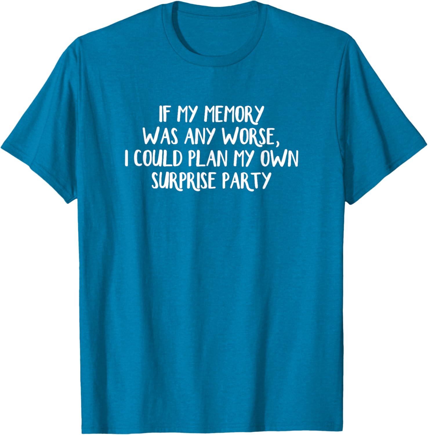 Funny Surprise T-Shirt for Memory Loss Humor - Perfect Gift Idea - 8