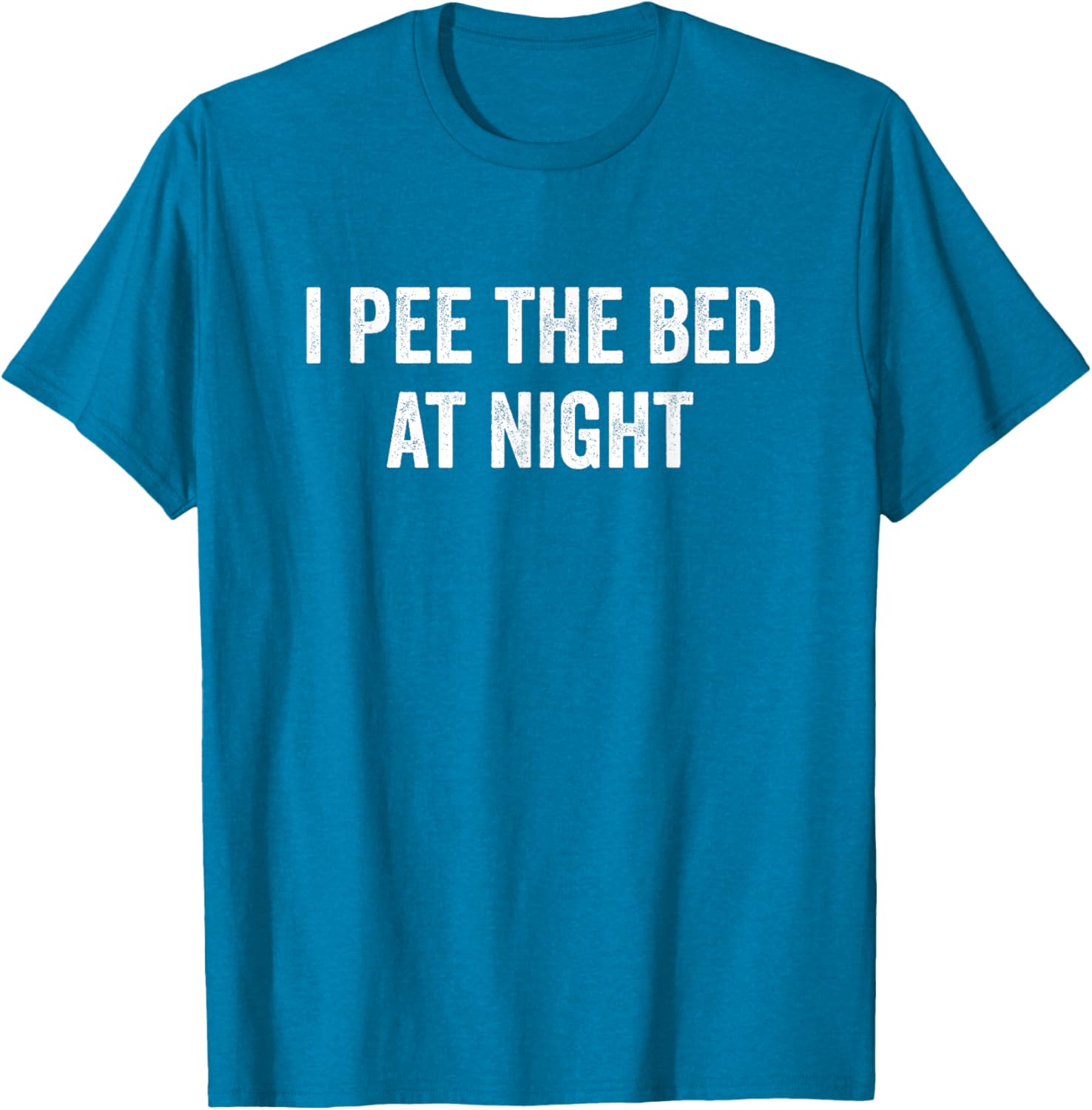 I Pee The Bed At Night Funny T-Shirt for Kids and Adults - 17