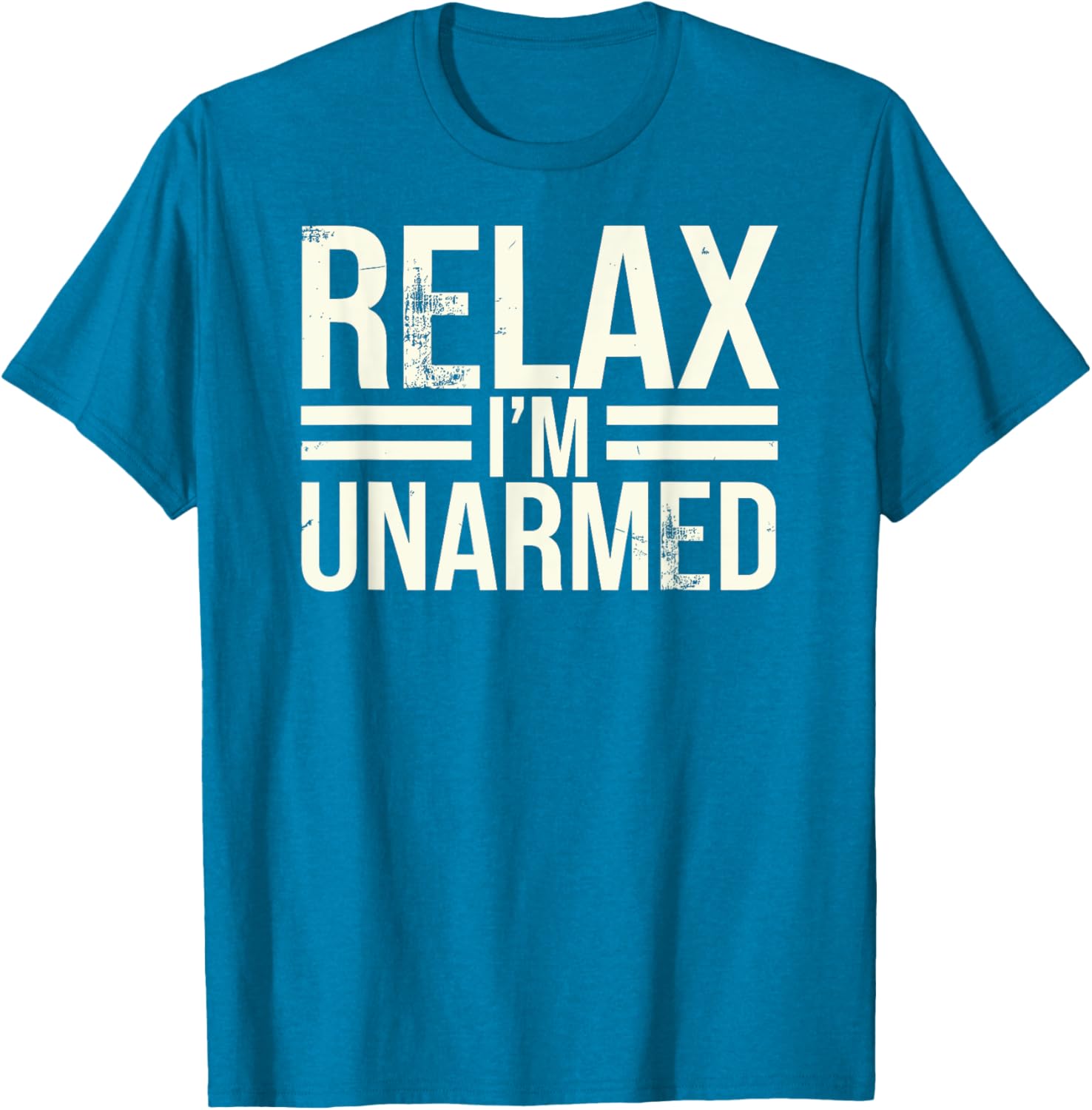 Funny Unarmed Amputee T-Shirt - Relax I'm Unarmed Apparel for Everyone - 16