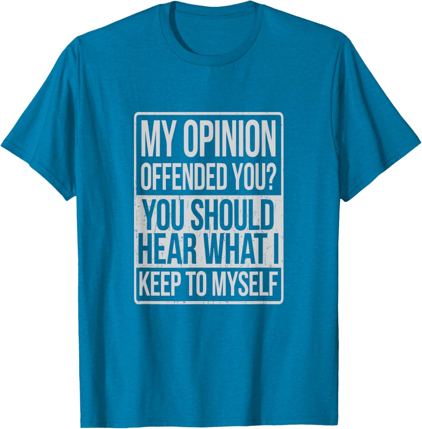 My Opinion Offended You T-Shirt Funny Graphic Tee for Casual Wear - 8