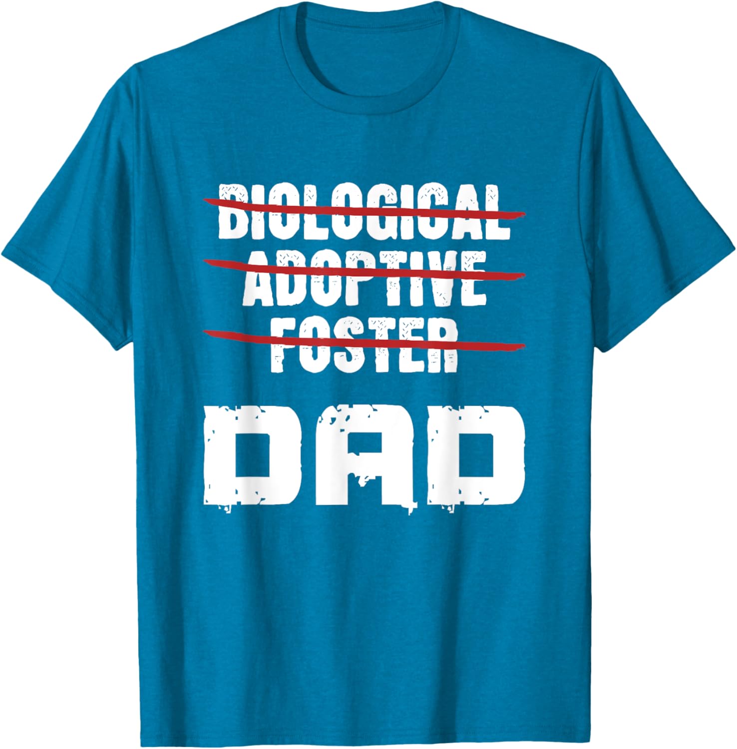 Biological Adoptive Foster Dad T-Shirt for Proud Foster Parents - 8
