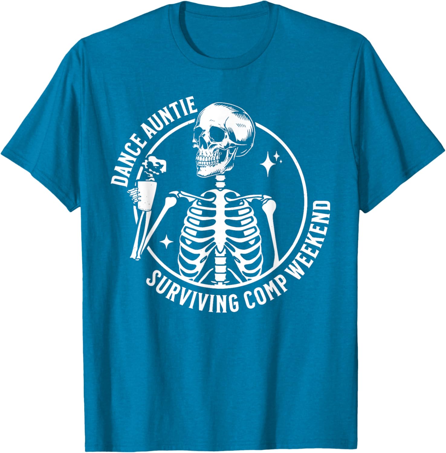 Funny Skeleton Coffee Dance Auntie T-Shirt for Comp Weekend Fun - 13