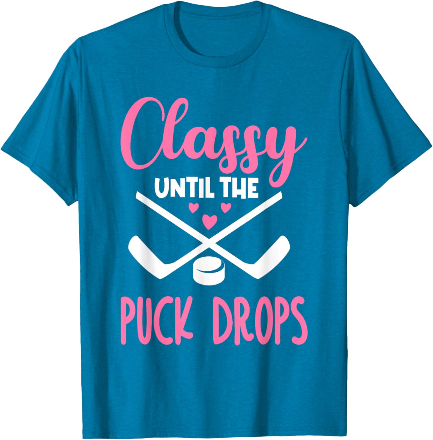 Hockey Classy Until The Puck Drops Funny Love T-Shirt for Fans - 22