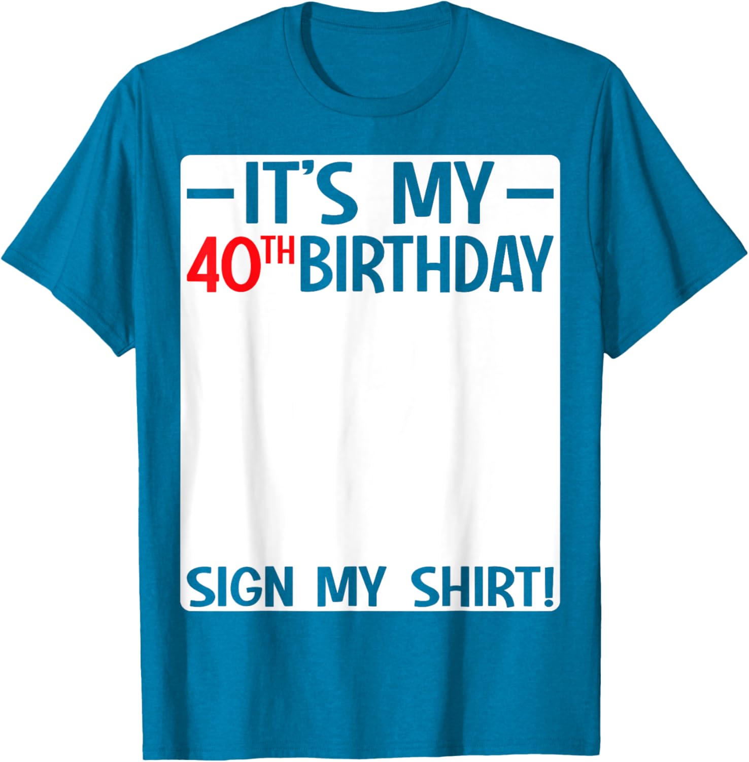 It's My 40th Birthday T-Shirt Sign for Fun Party Celebrations - 10