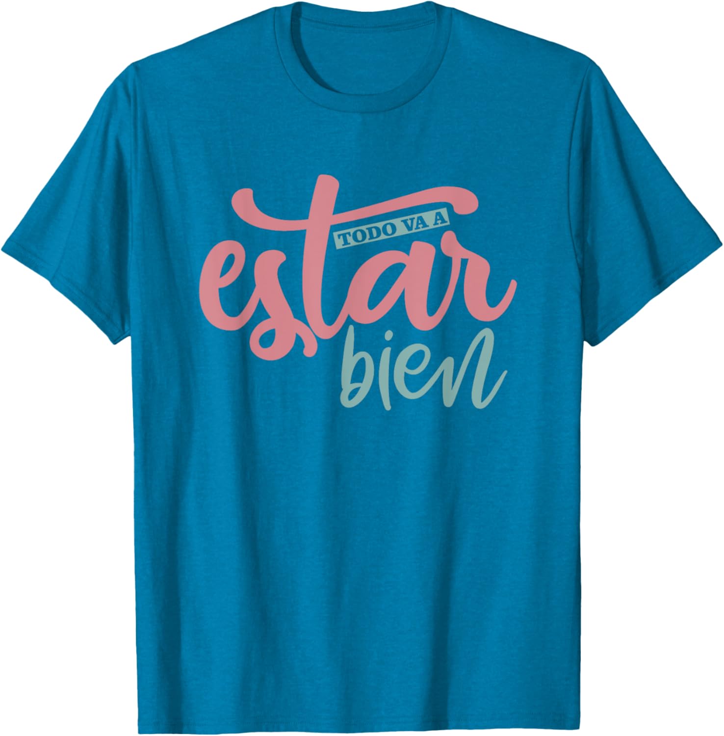 Todo Va A Estar Bien Inspirational Quote T-Shirt for Positive Vibes - 21