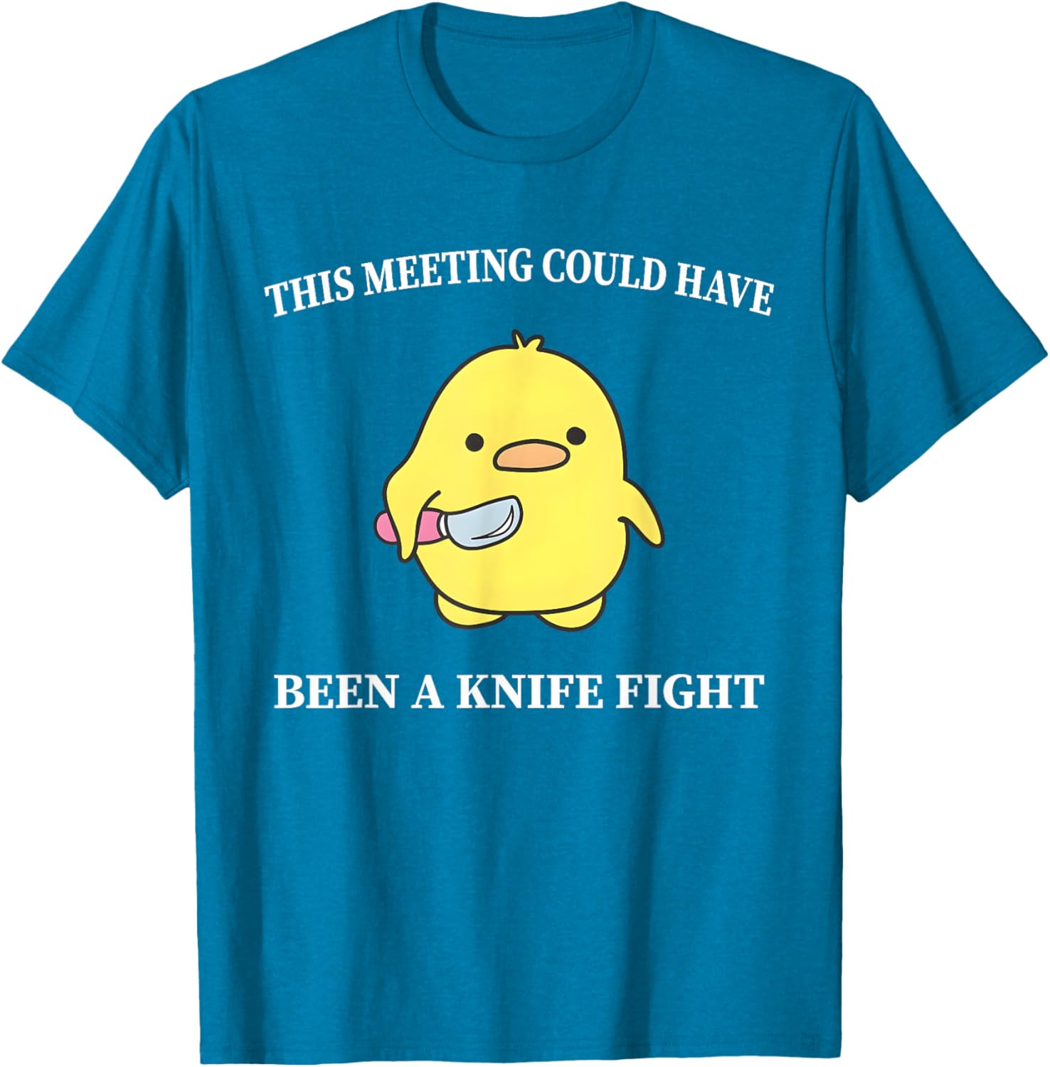 Funny Duck T-Shirt This Meeting Could Have Been A Knife Fight Humor - 7